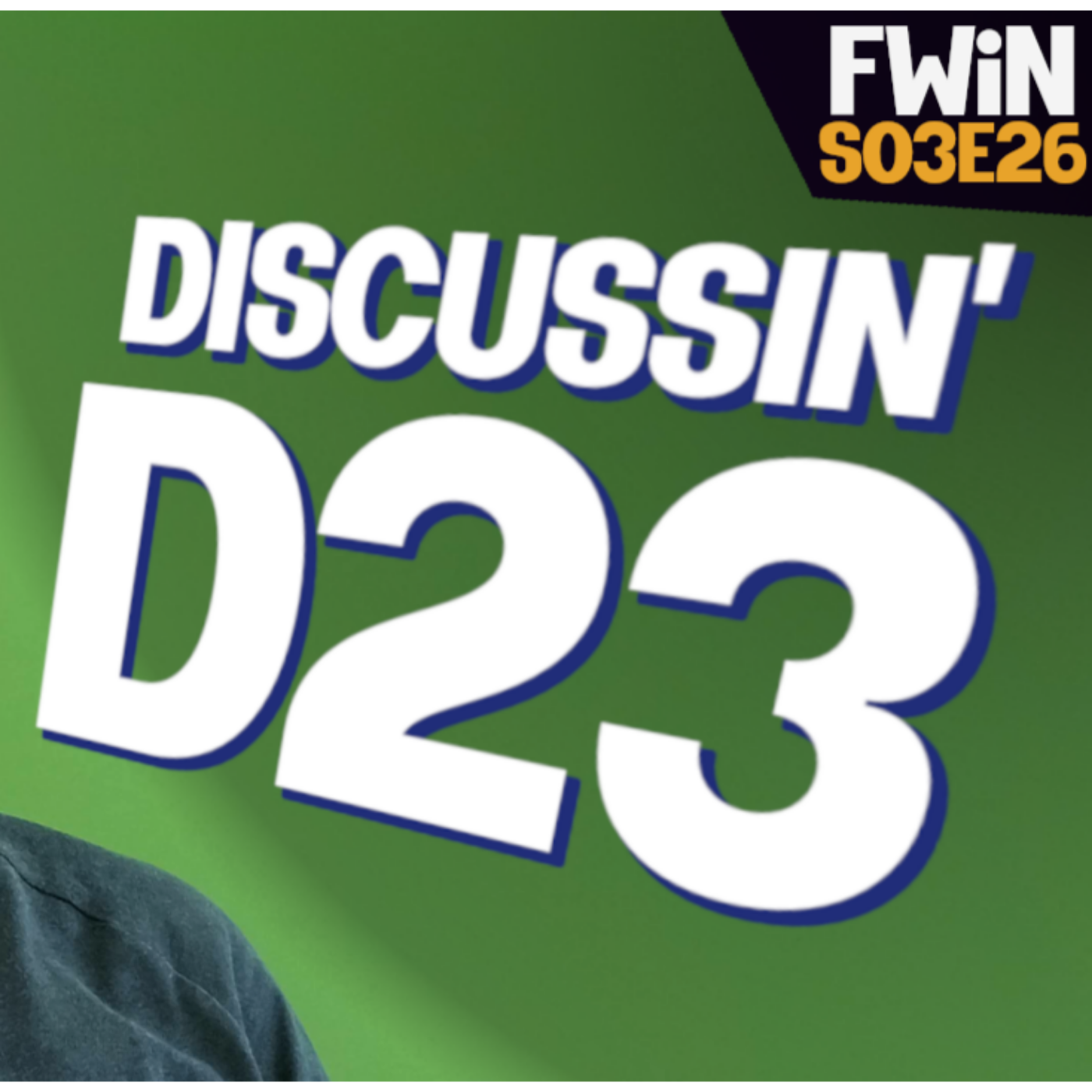 S03E26: Discussin' ALL those D23 Announcements! episode artwork