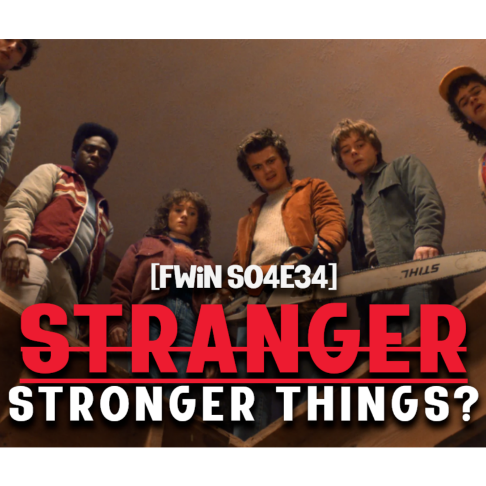 S04E34:  Probably My Favourite Stranger Things Season to Date... episode artwork