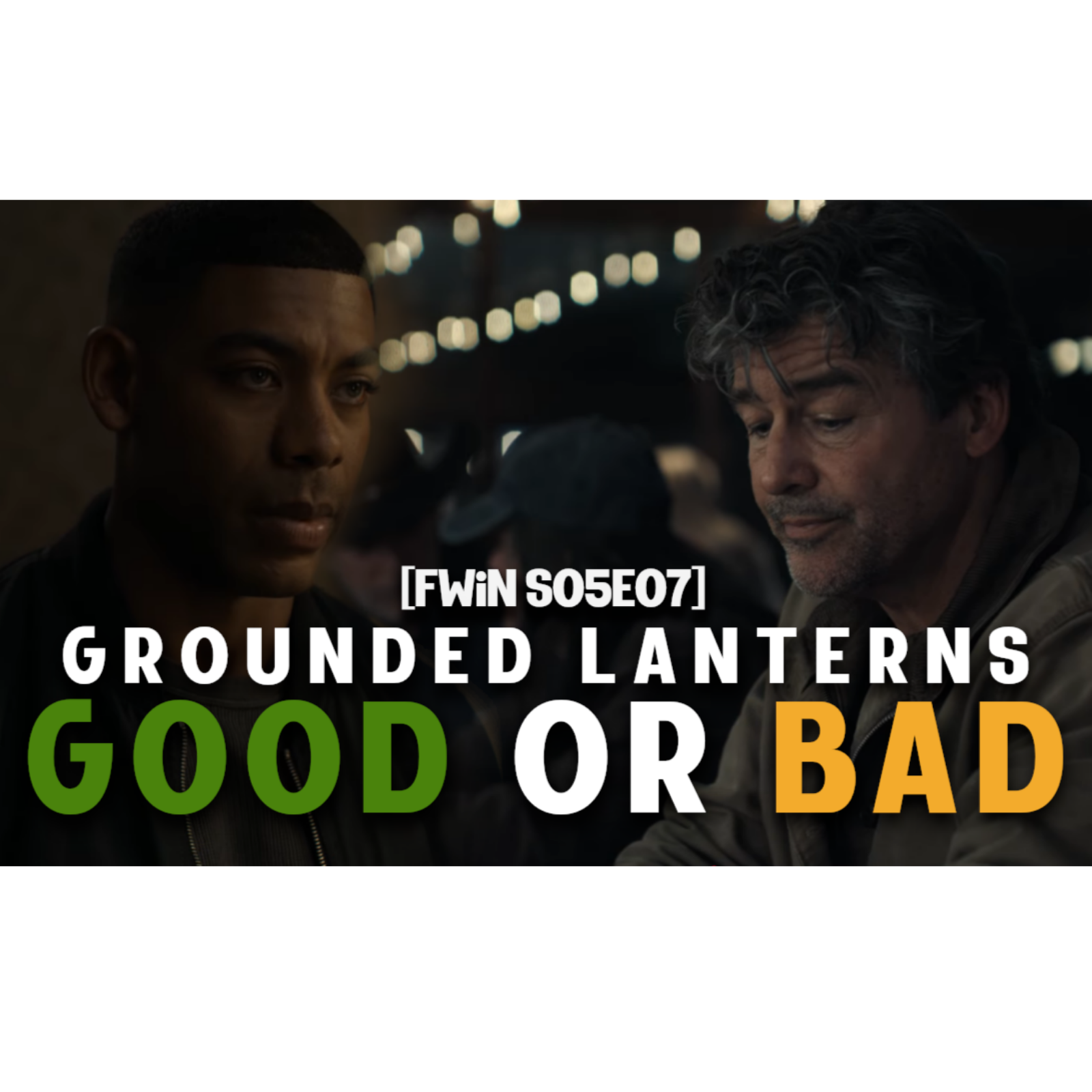 S05E07: Why I think Lanterns is Taking the Grounded Approach... episode artwork