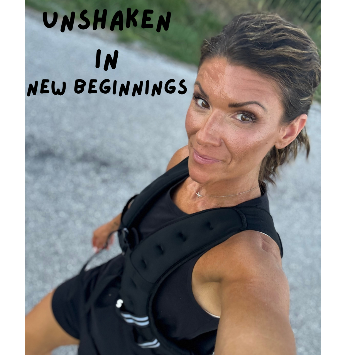 Unshaken in New Beginnings