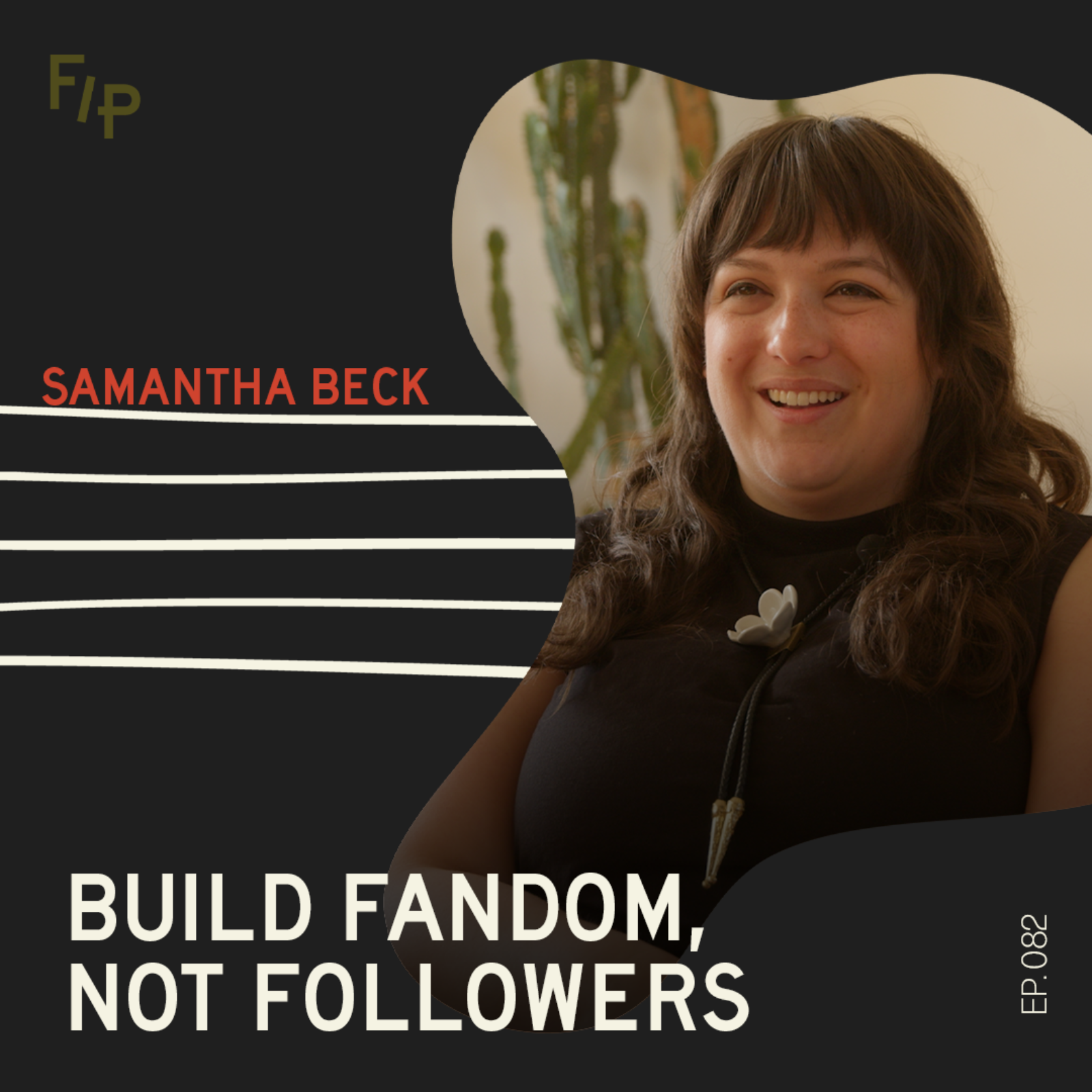 Ep. 82 | Samantha Beck | Build Fandom, Not Followers | Fresh Ideas Club episode artwork