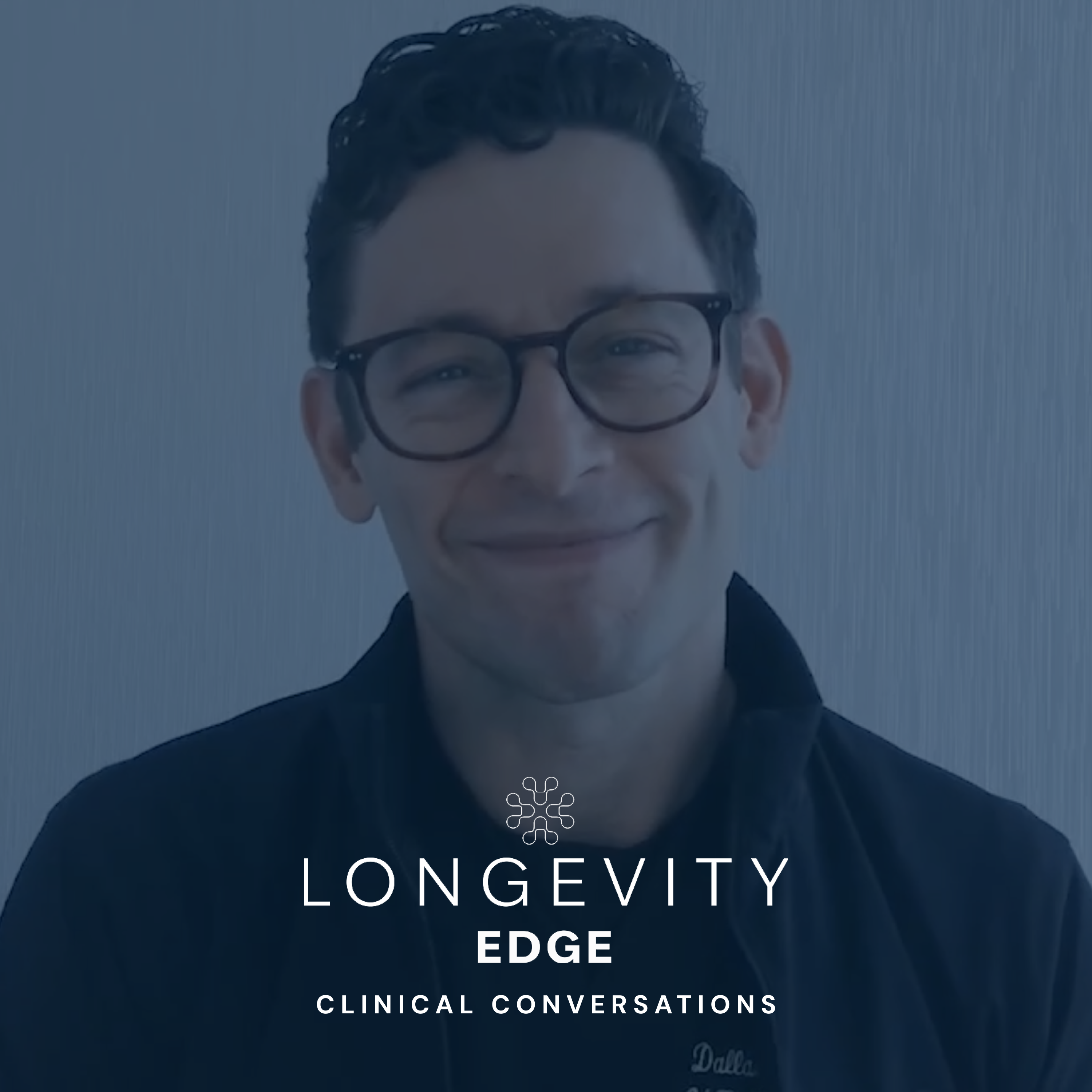 Longevity Edge: Clinical Conversations | Dr. Dallas Kingsbury x Dr. Dawn episode artwork