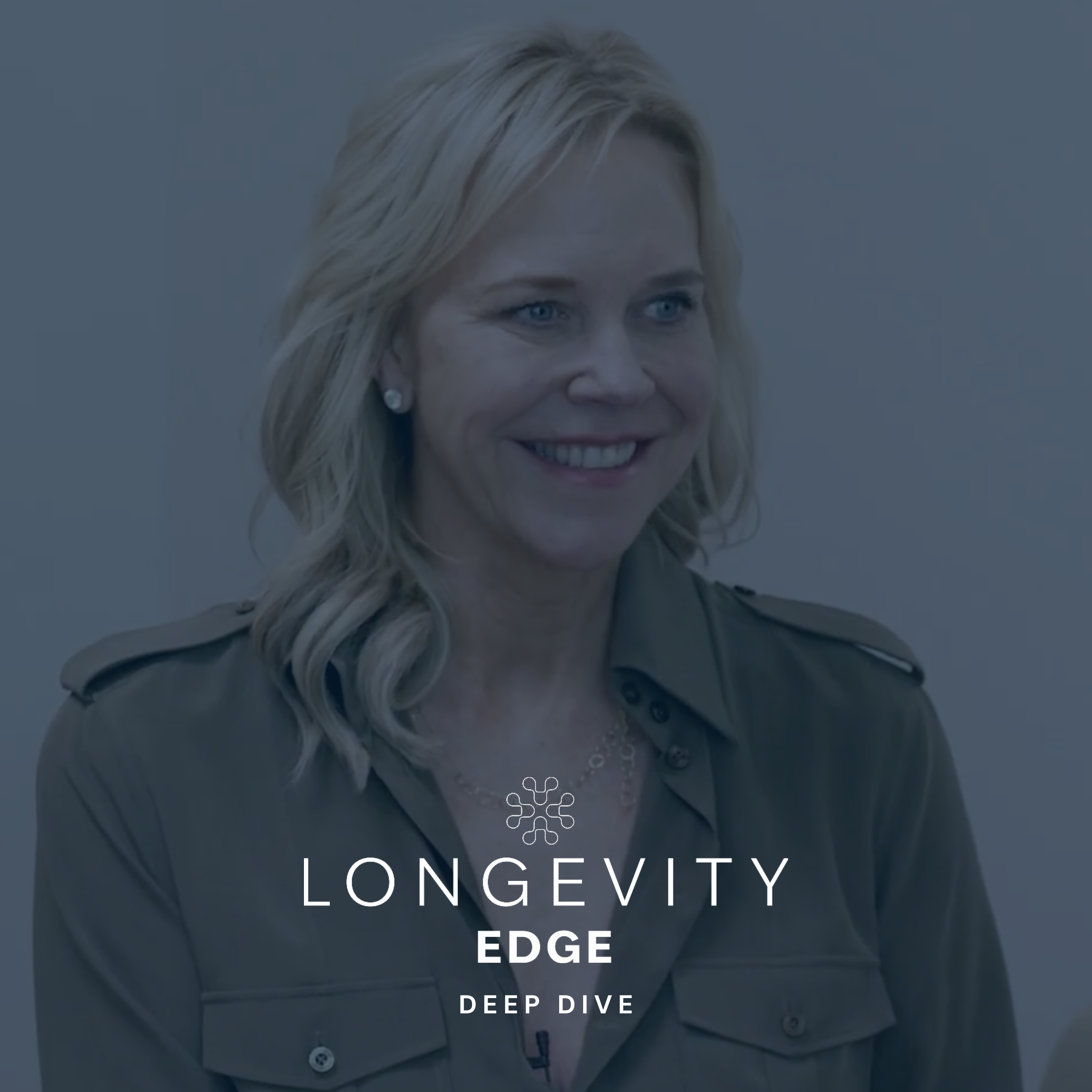 Longevity Edge | Deep Dive with Dr Dawn Mussallem and Holly Thaggard episode artwork
