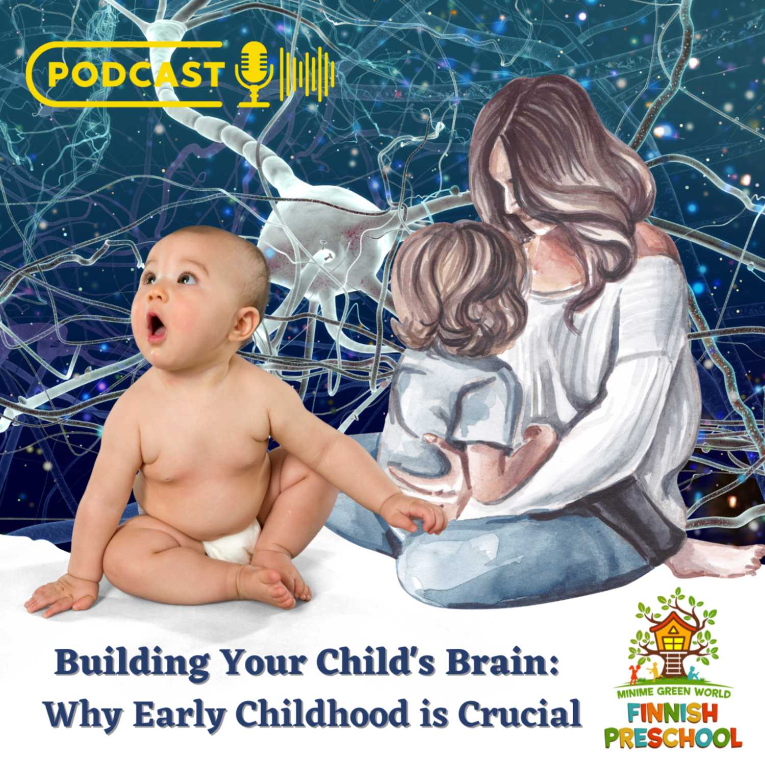 "Building Your Child's Brain - Why Early Childhood is Crucial"
