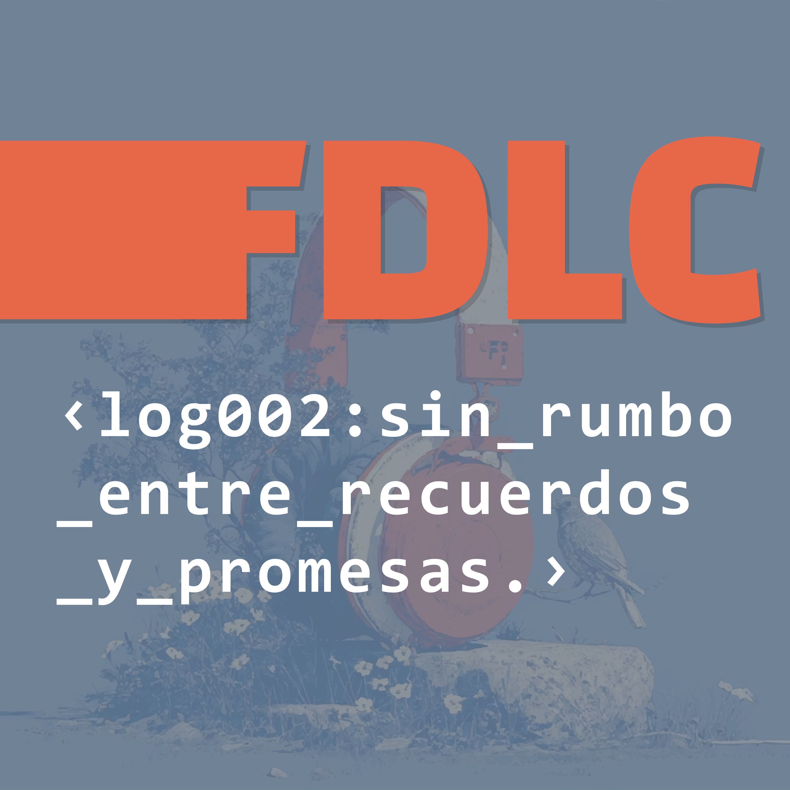 log002:Sin_rumbo_entre_recuerdos_y_promesas  episode artwork