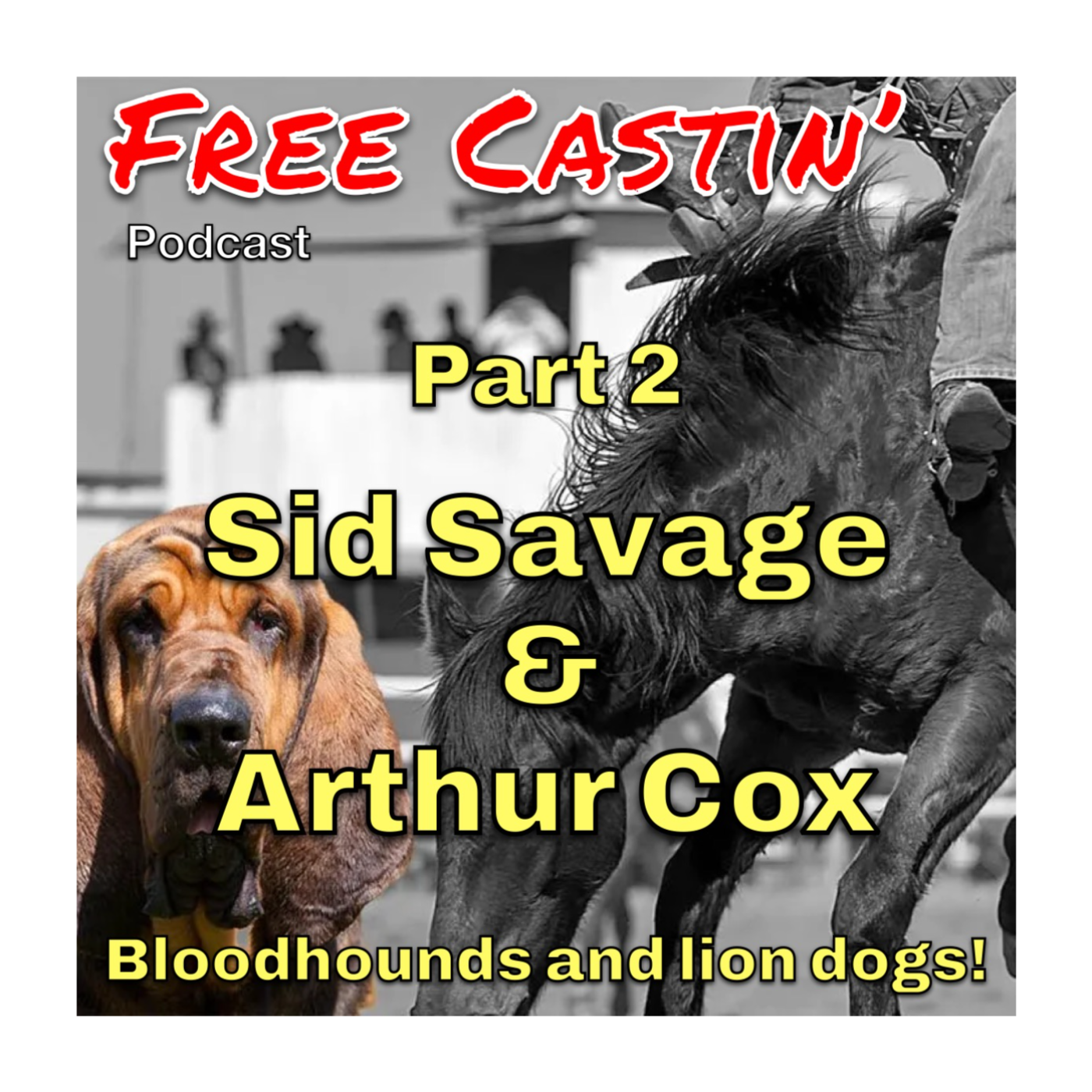 Pt 2 Blood hounds & Lion Dogs w/ Sid Savage & Arthur Cox