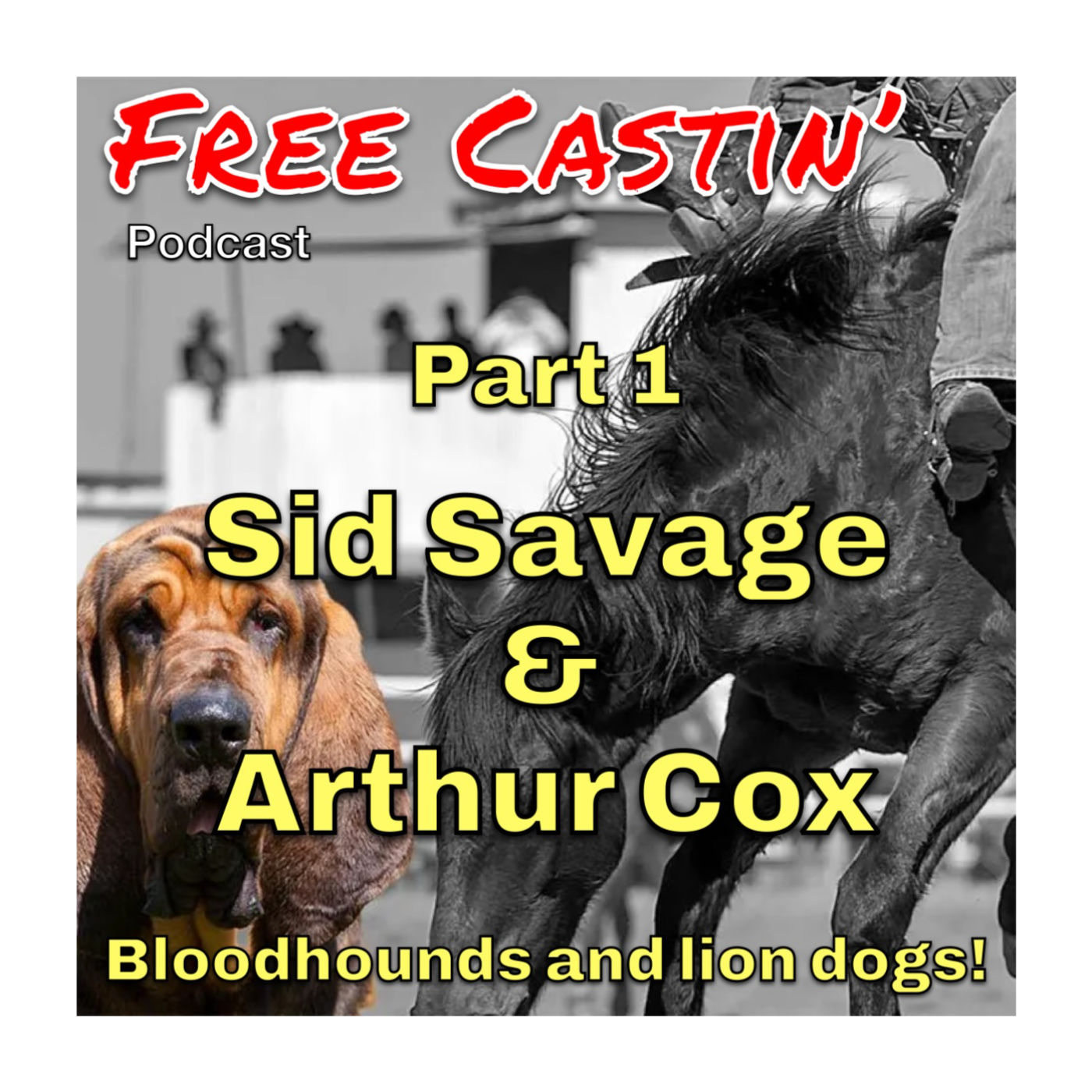 Pt 1 Blood Hounds & Lion Dogs w/ Sid Savage & Arthur Cox