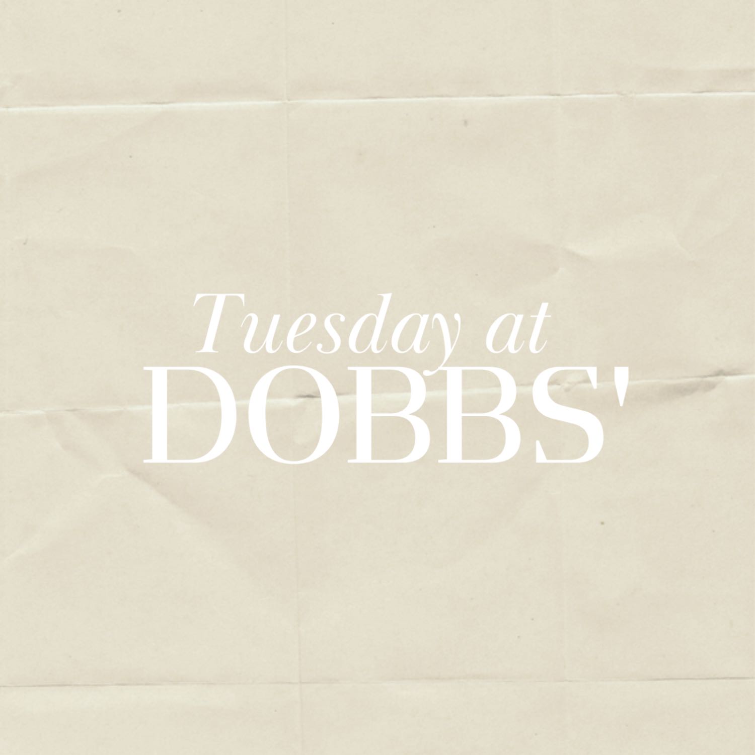 Tuesday at Dobbs\'