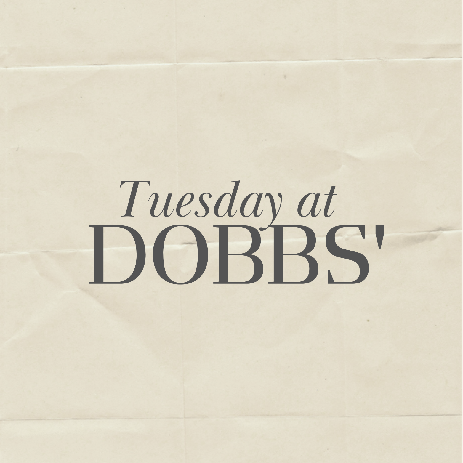 Tuesday at Dobbs\'