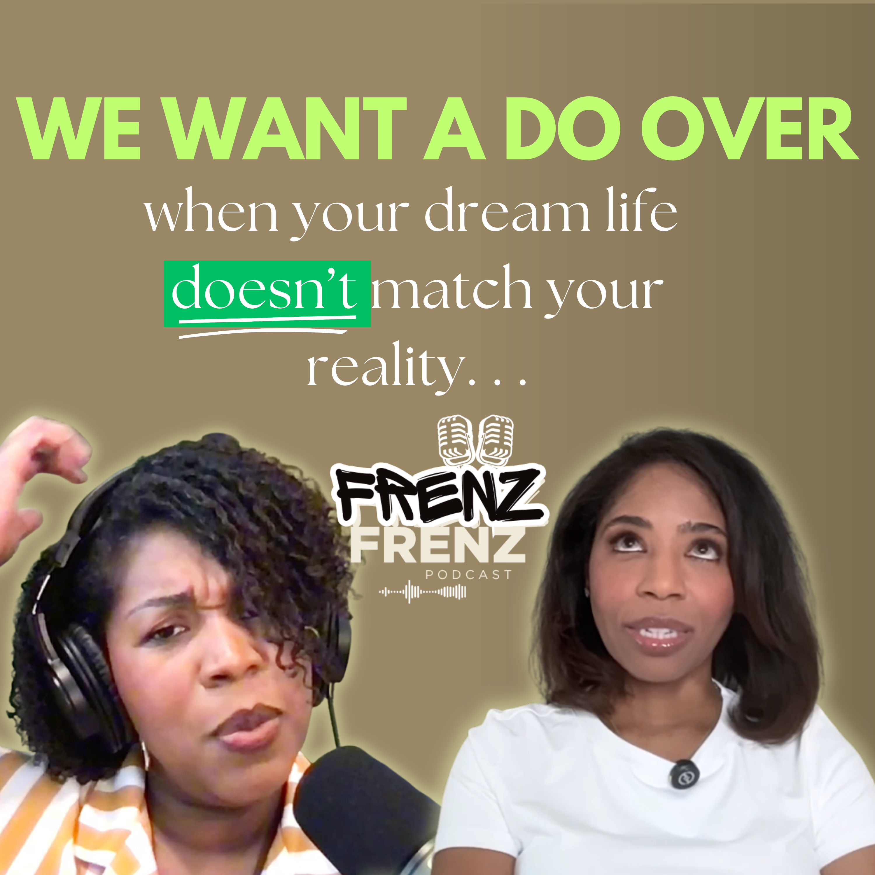 We Want A Do Over: When Your Dream Life Doesn't Match Your Reality episode artwork