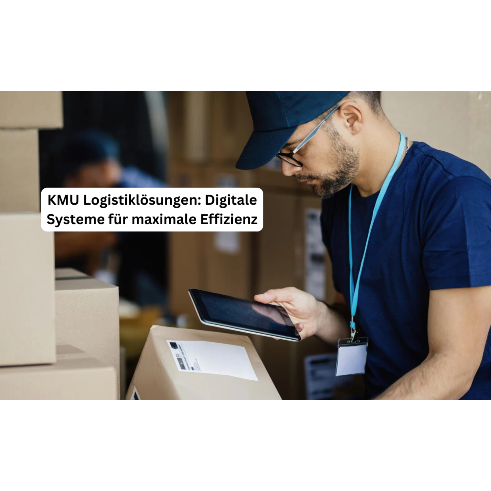 KMU Logistiklösungen: Digitale Systeme für maximale Effizienz
