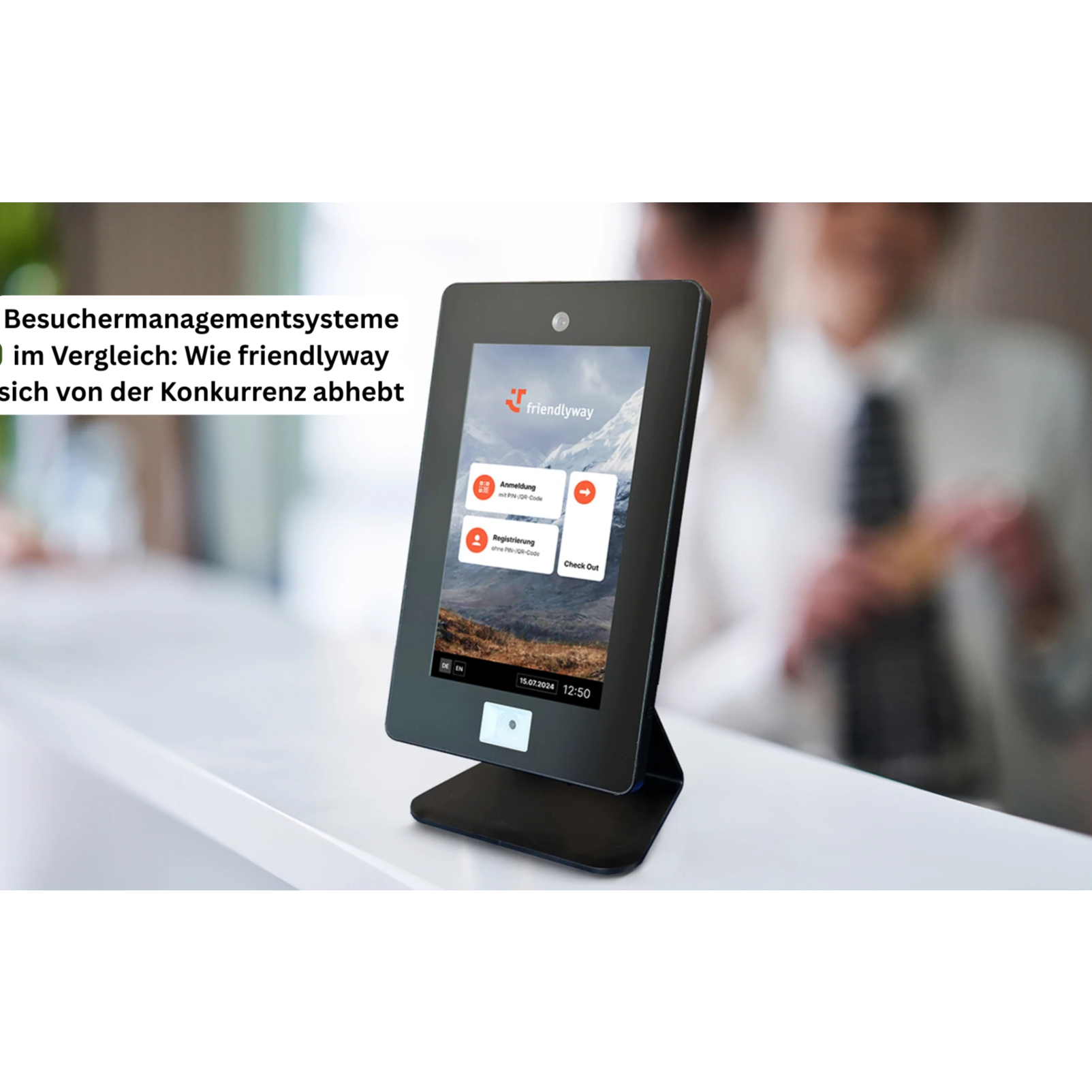 Besuchermanagementsysteme im Vergleich: Wie friendlyway sich von der Konkurrenz abhebt