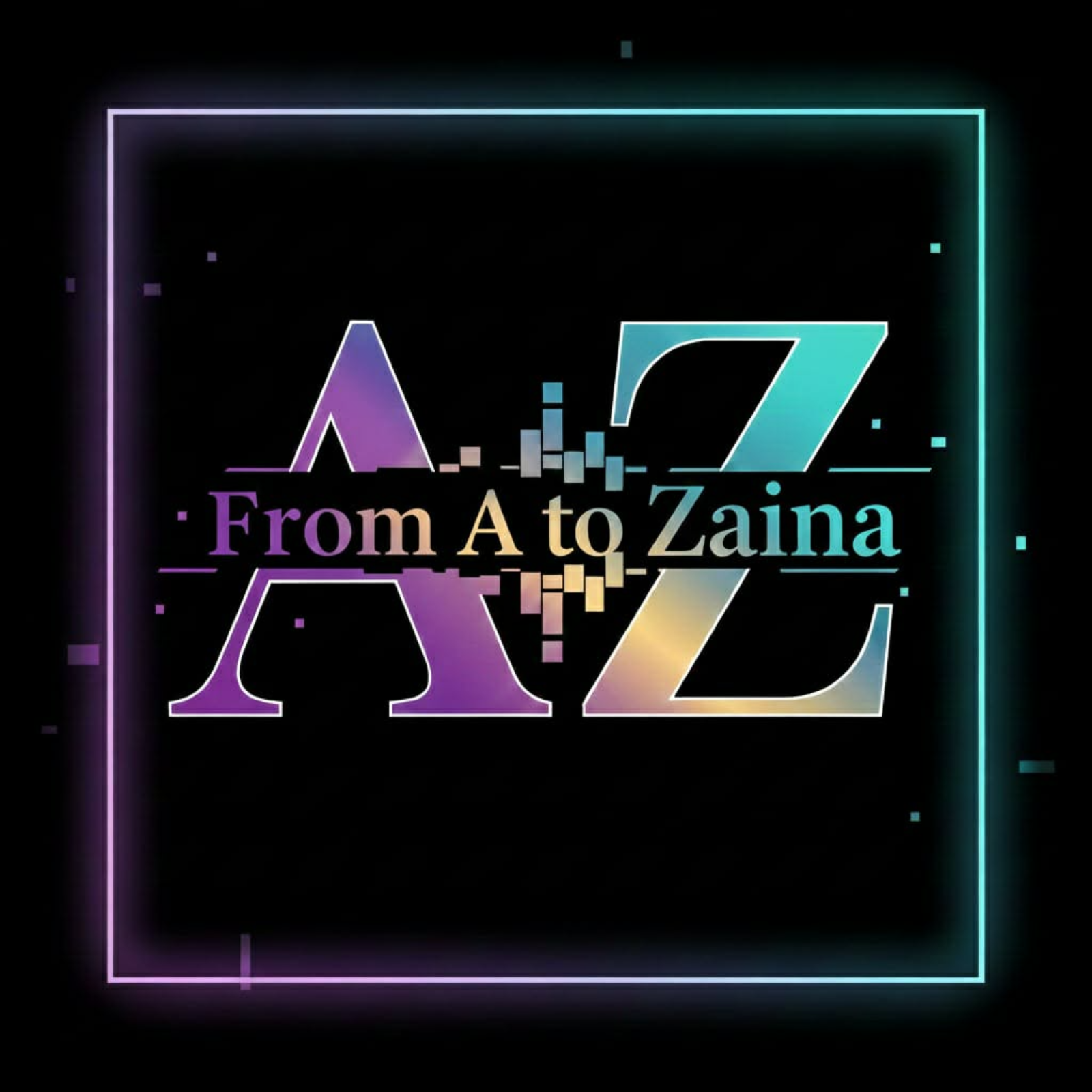 From A to Zaina