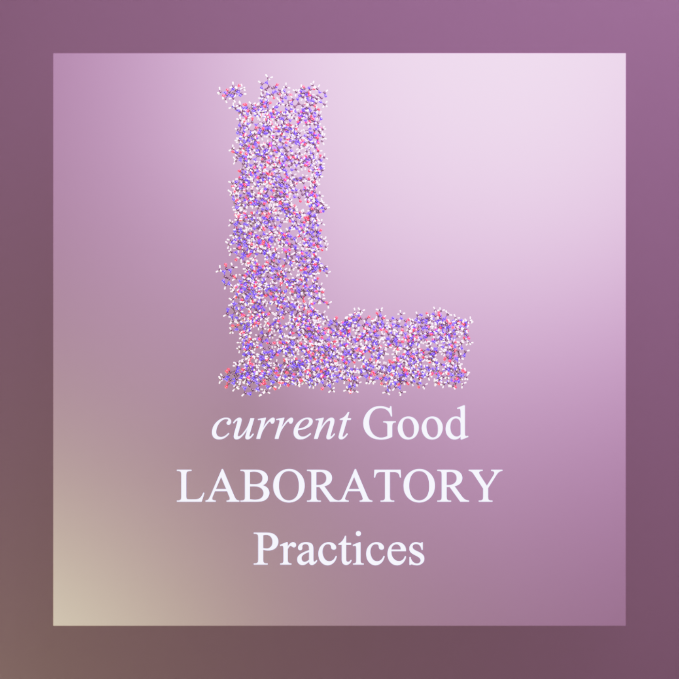 27 - Introduction to Good Laboratory Practices (GLP) (S17E1) episode artwork