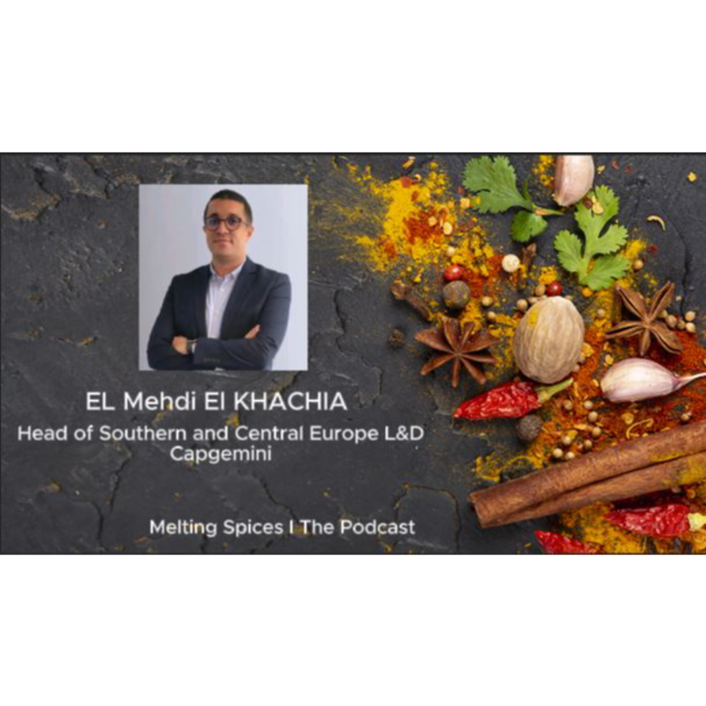Emotional Intelligence, Leadership & Reinvention — with Mehdi El Khachia, Regional Head of L&D – Capgemini