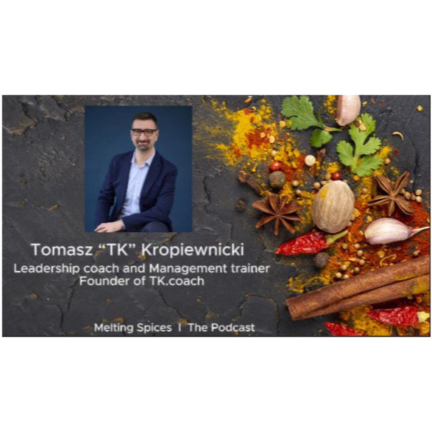 Lead Like a Human: What Every Successful Modern Manager Needs to Hear  I  with Tomasz “TK” Kropiewnicki, founder at TK.coach episode artwork