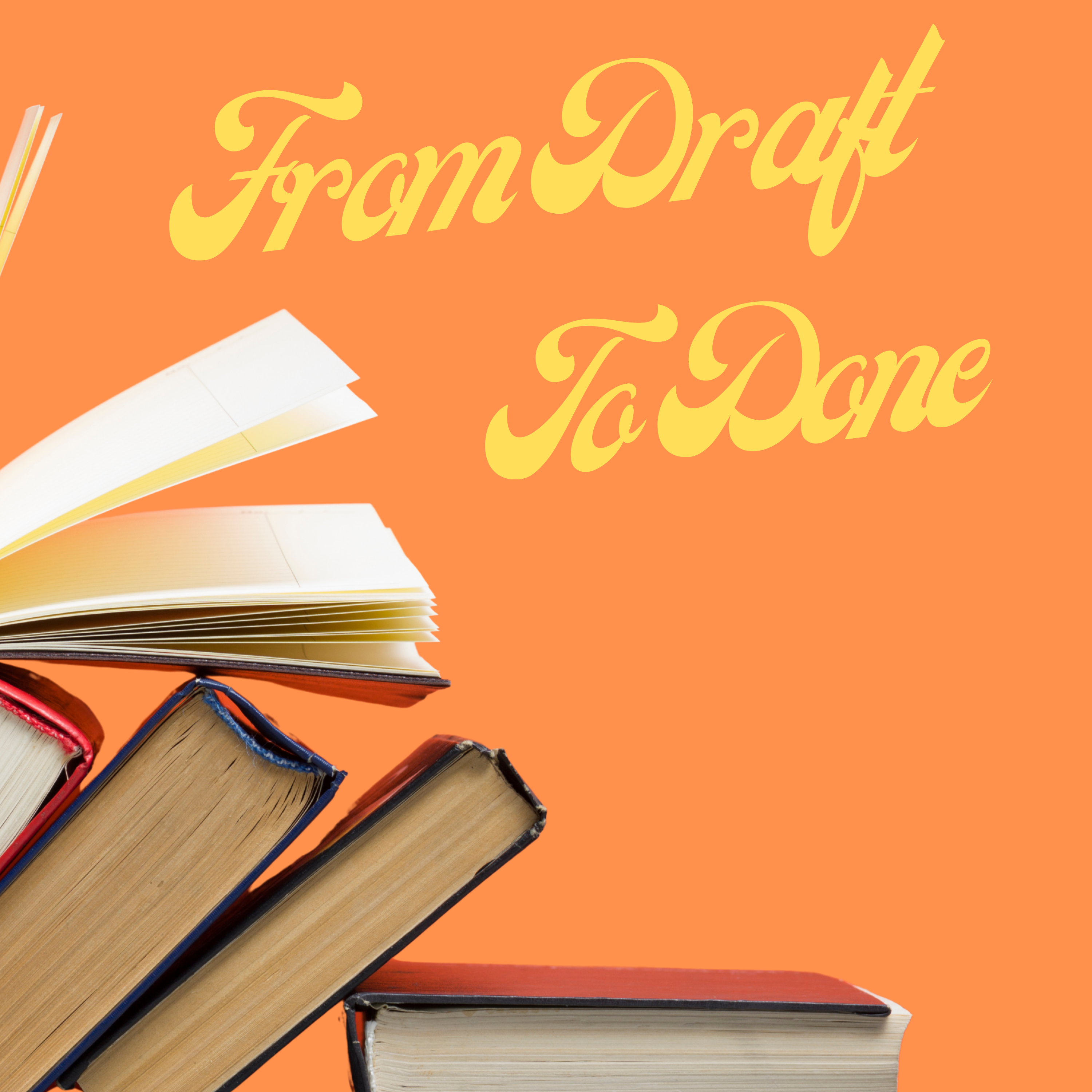From Draft to Done: A Novel Writing Podcast