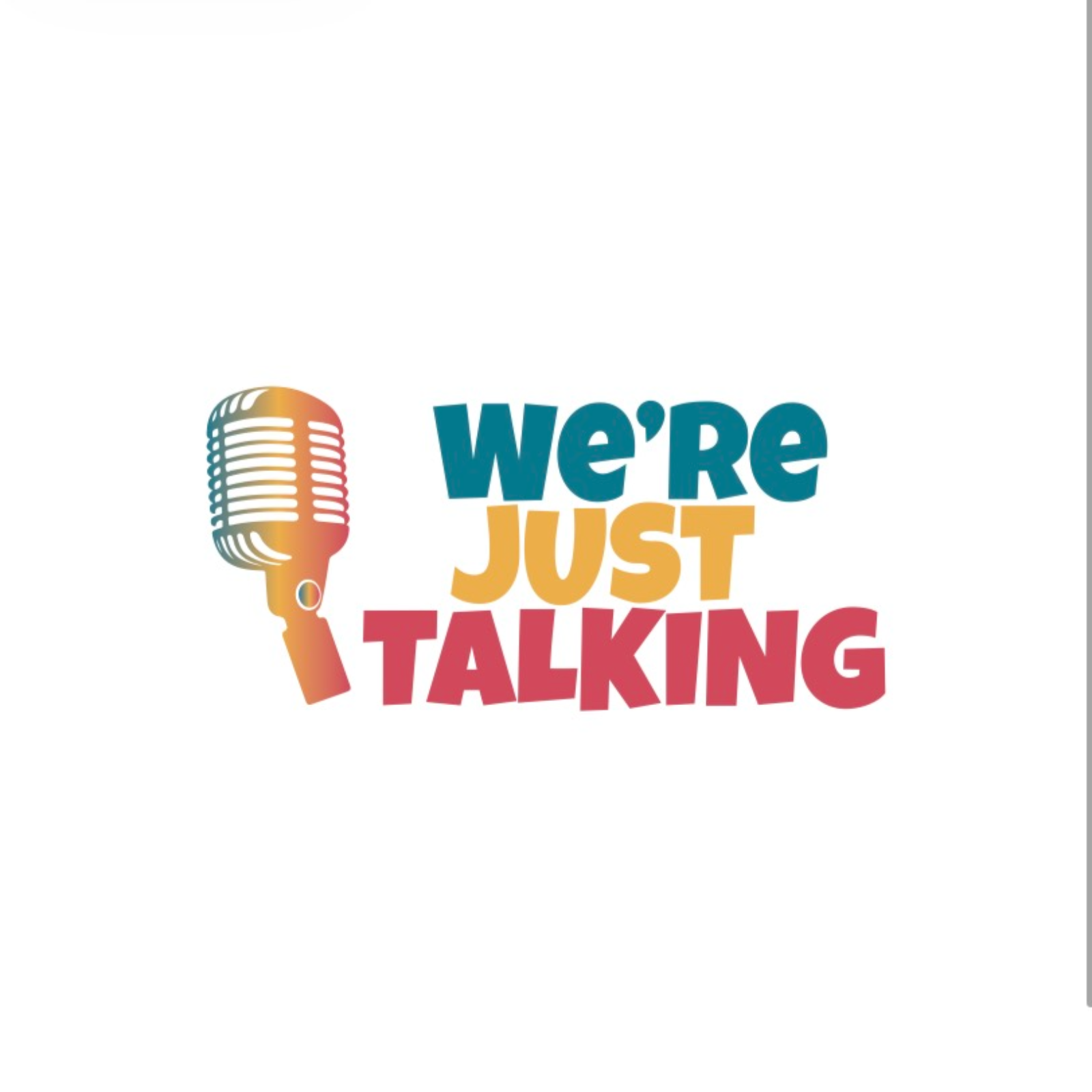 WE'RE JUST TALKING PODCAST podcast artwork