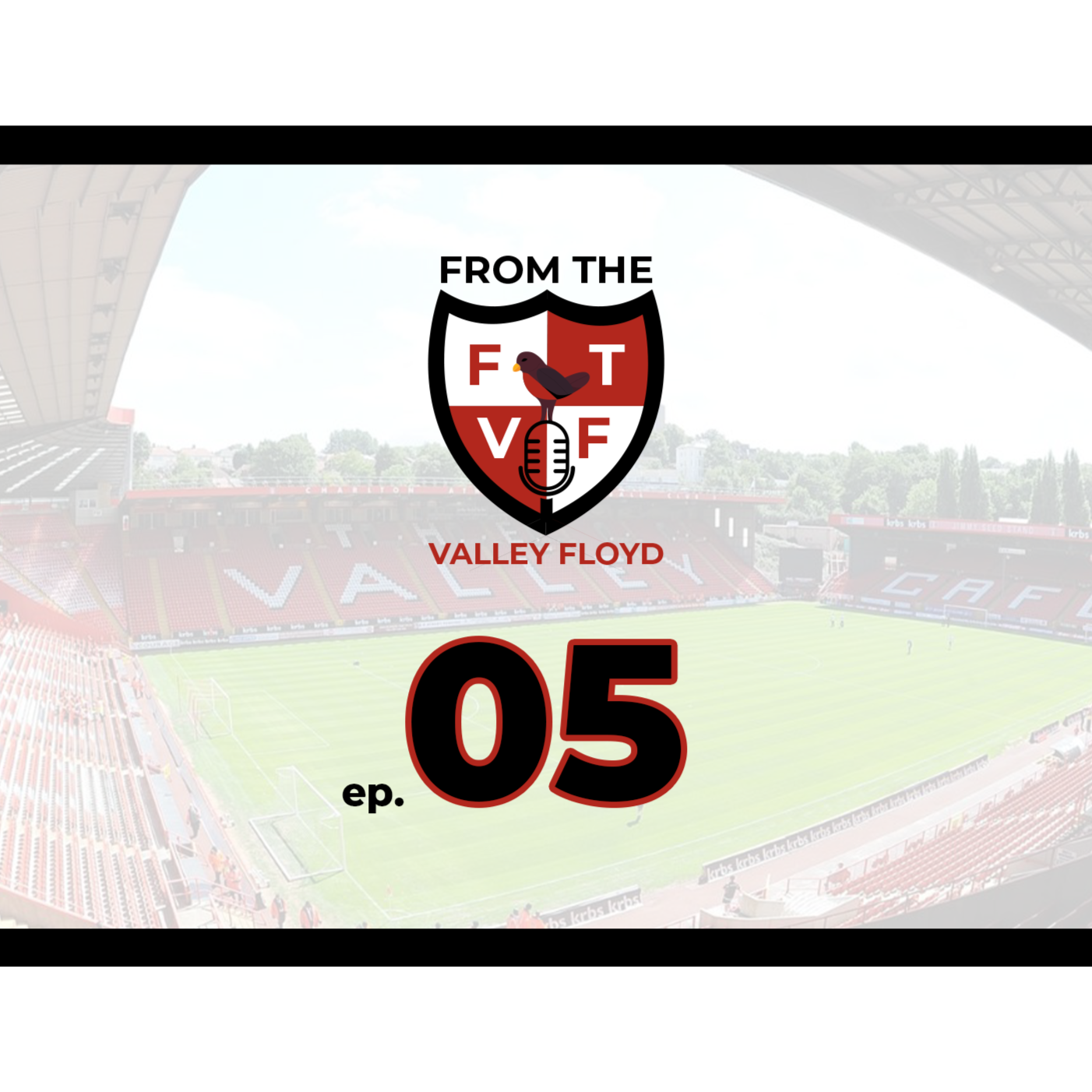 From the Valley Floyd - A Charlton Athletic Podcast