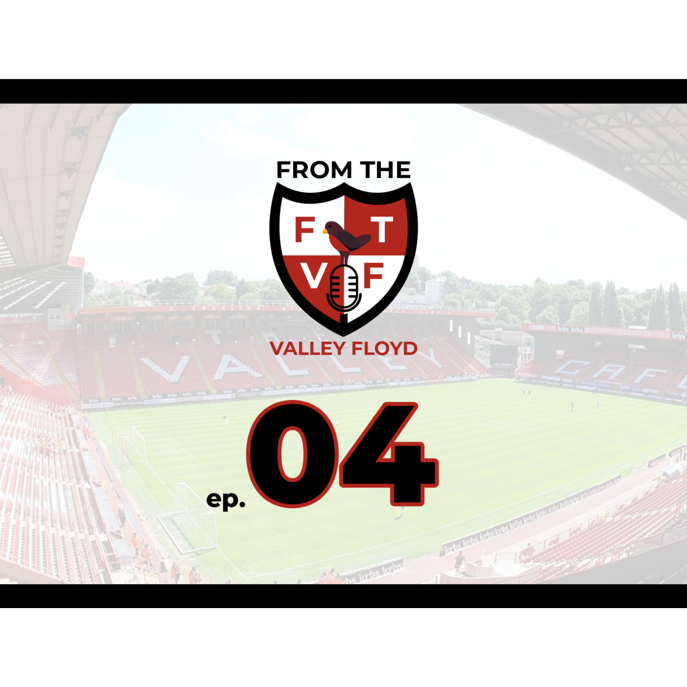 From the Valley Floyd - A Charlton Athletic Podcast
