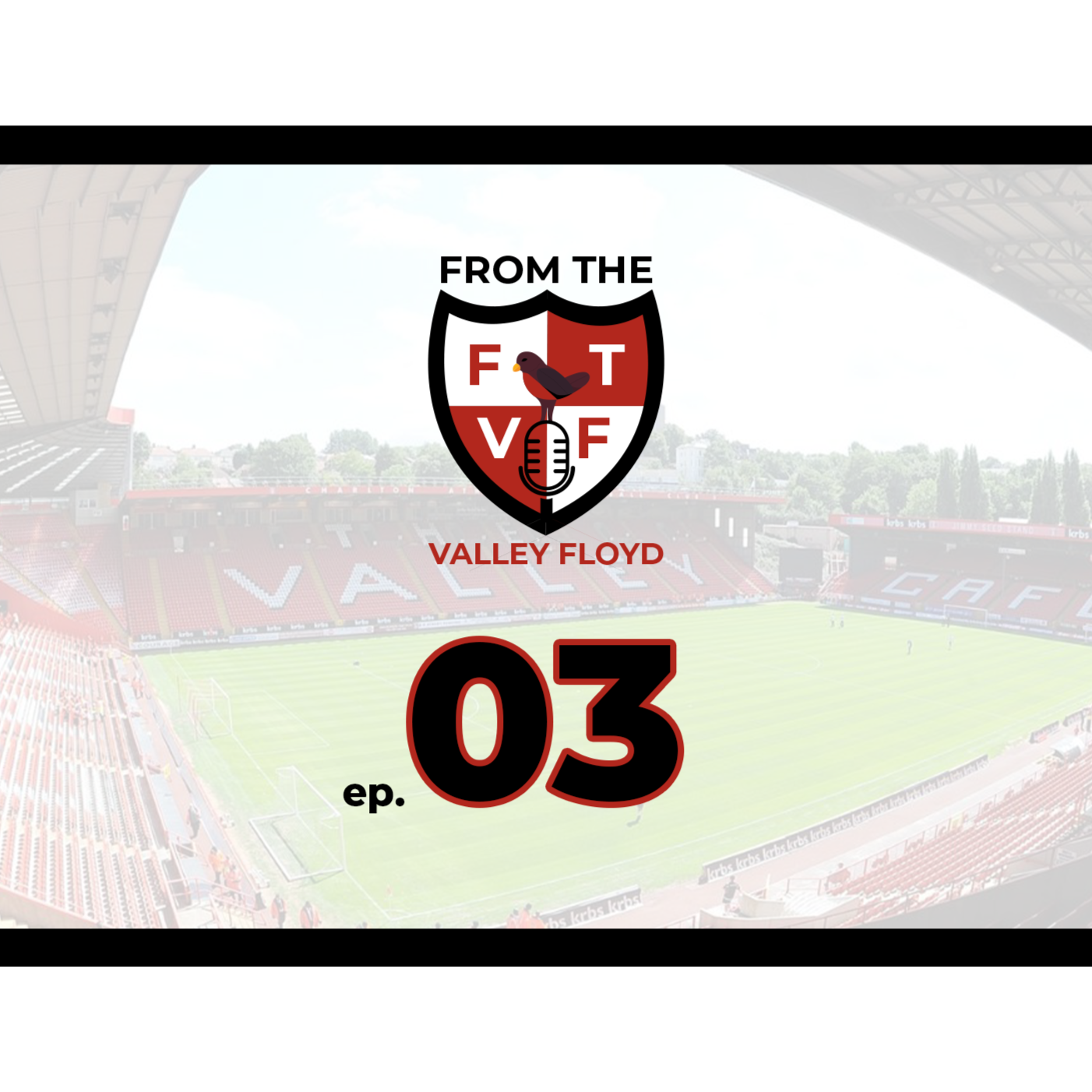 From the Valley Floyd - A Charlton Athletic Podcast