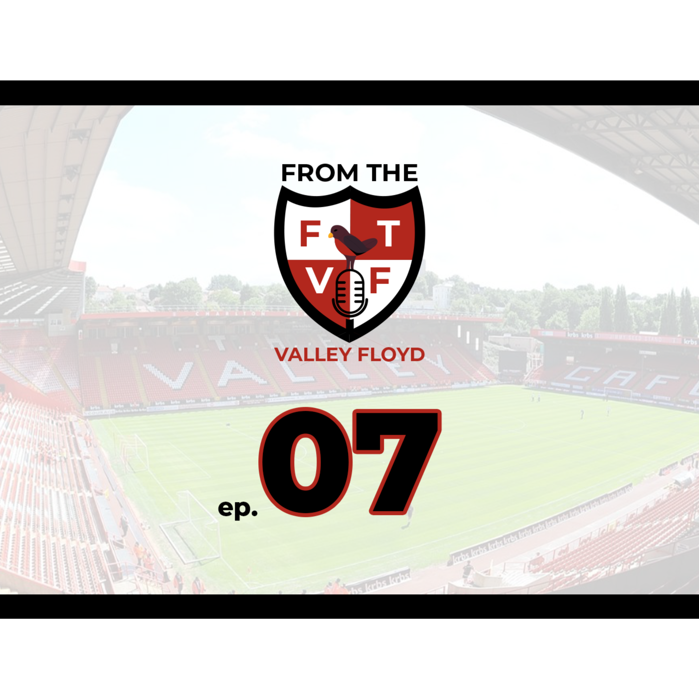 From the Valley Floyd - A Charlton Athletic Podcast