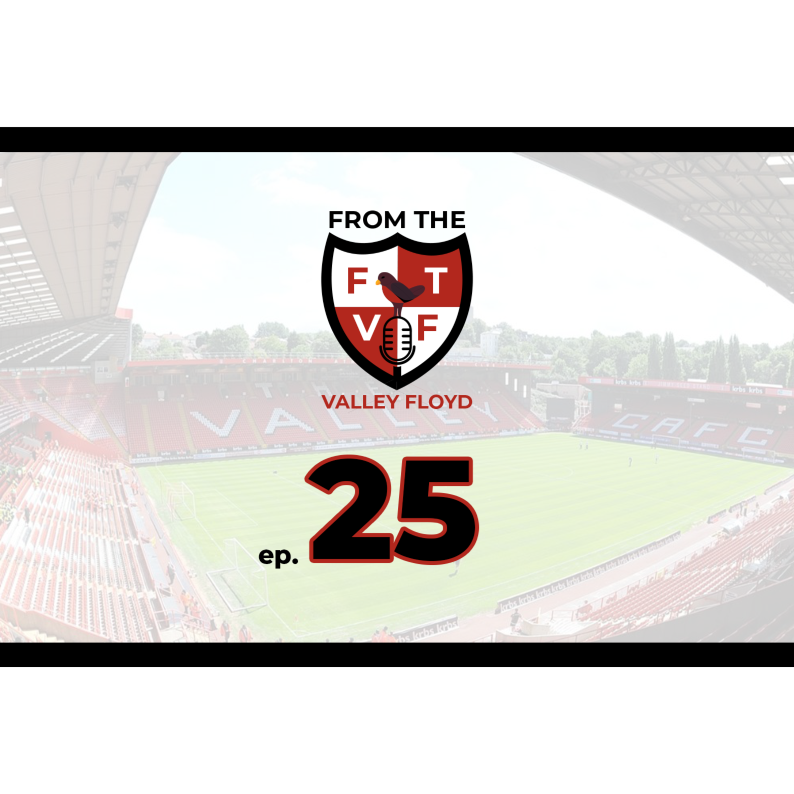 From the Valley Floyd - A Charlton Athletic Podcast