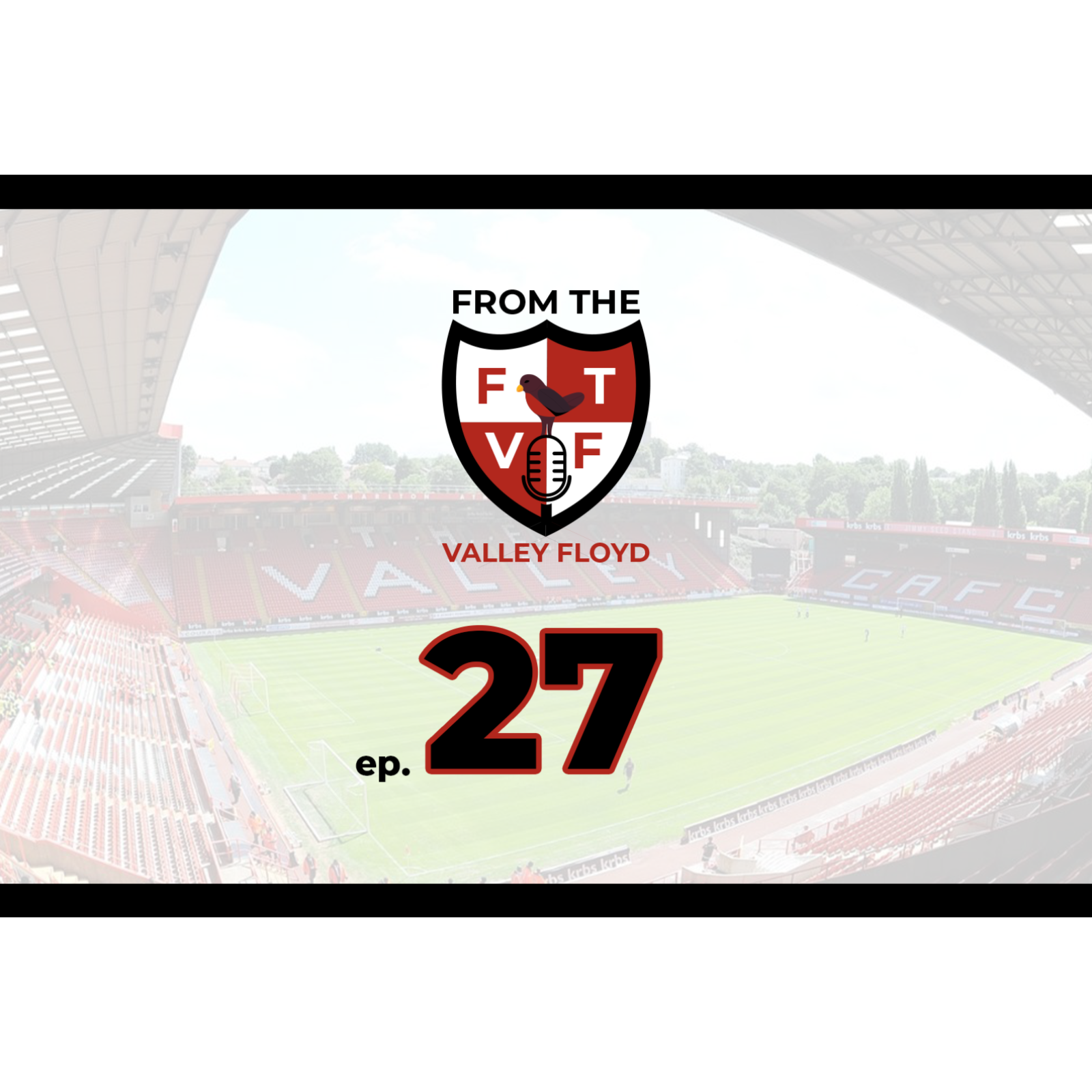 From the Valley Floyd - A Charlton Athletic Podcast