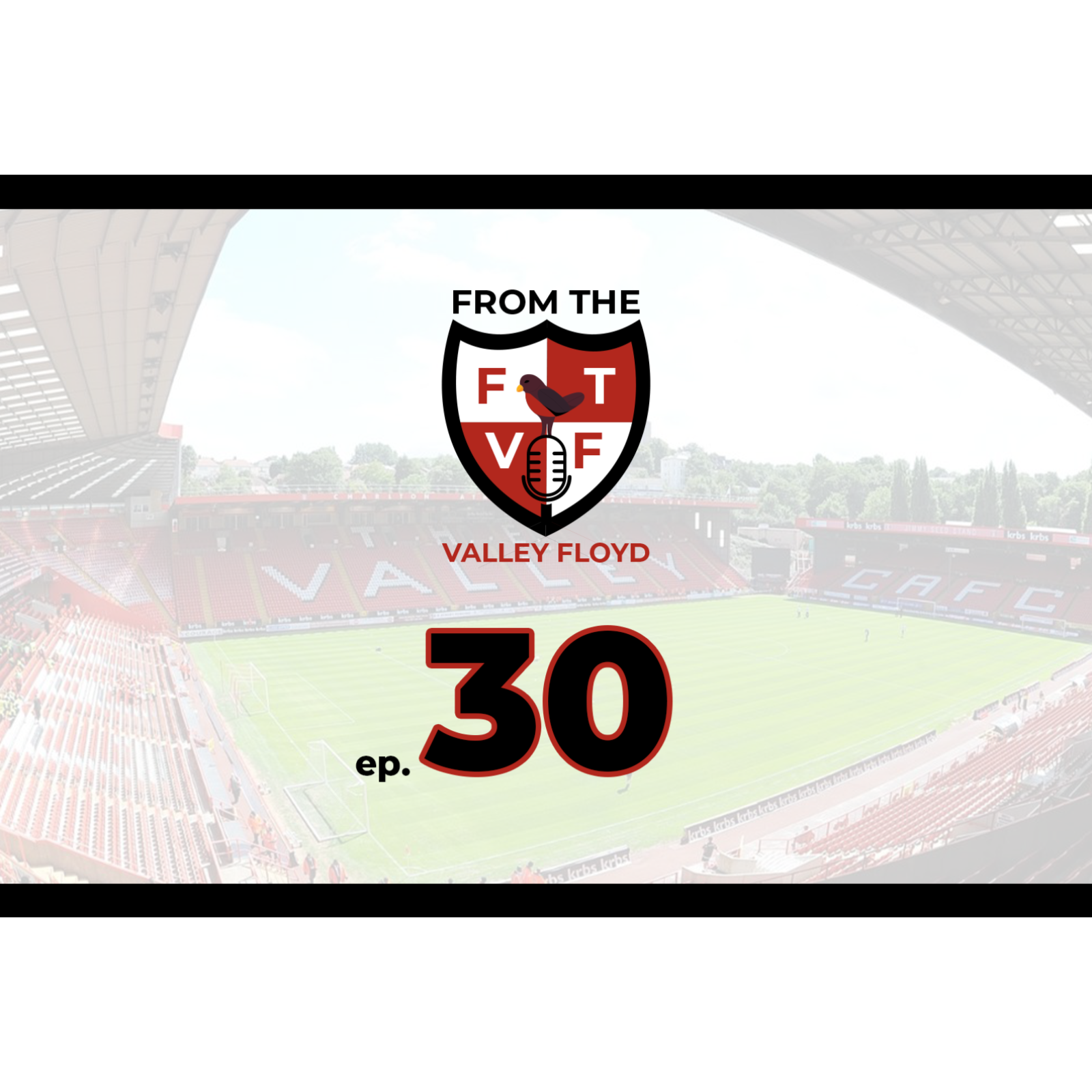 From the Valley Floyd - A Charlton Athletic Podcast
