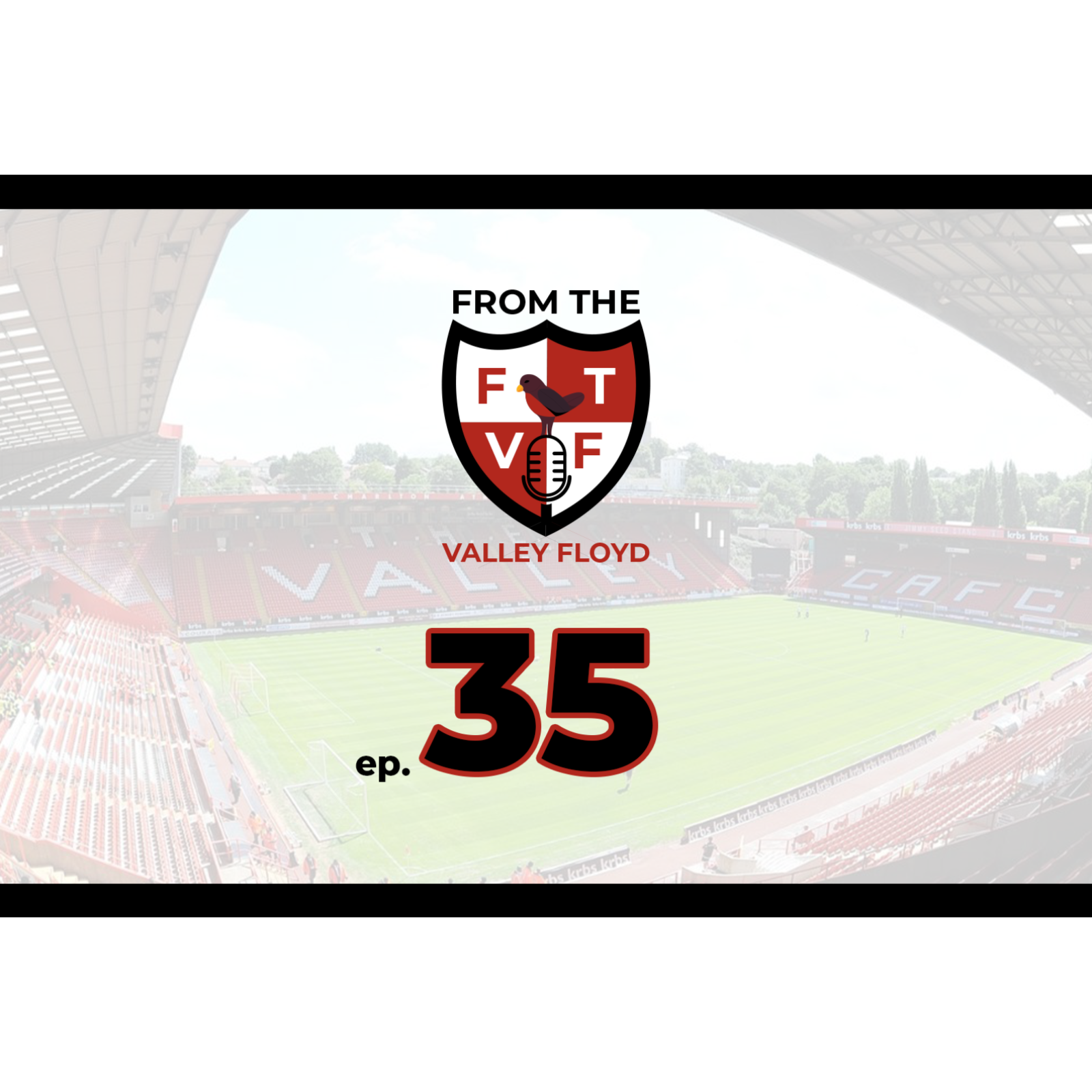 From the Valley Floyd - A Charlton Athletic Podcast