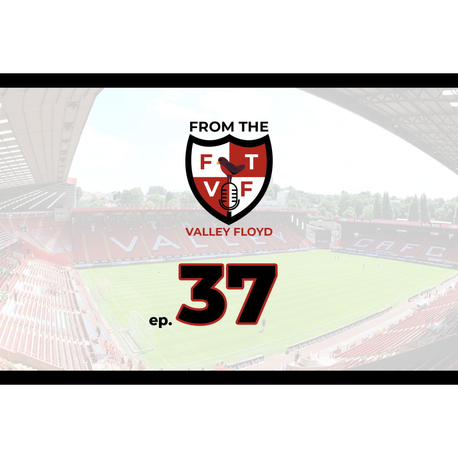 From the Valley Floyd - A Charlton Athletic Podcast
