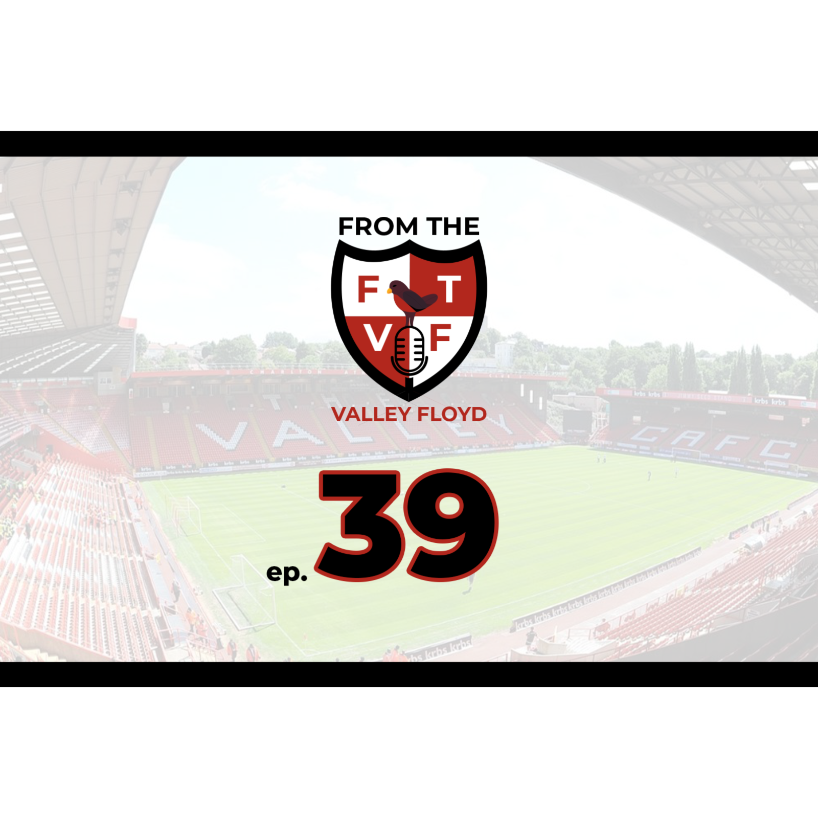 From the Valley Floyd - A Charlton Athletic Podcast