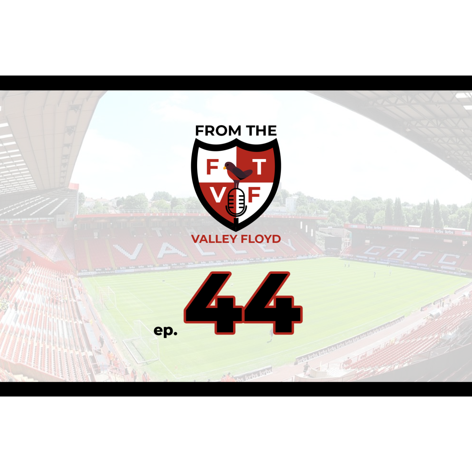 From the Valley Floyd - A Charlton Athletic Podcast