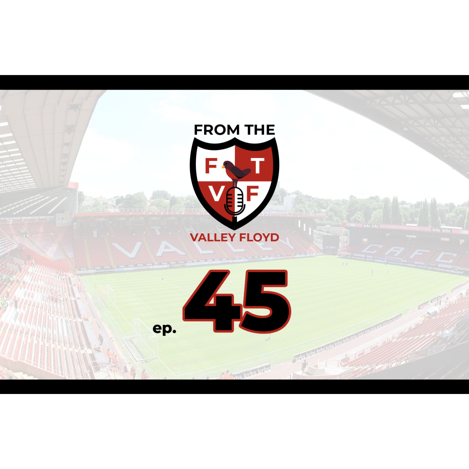 From the Valley Floyd - A Charlton Athletic Podcast