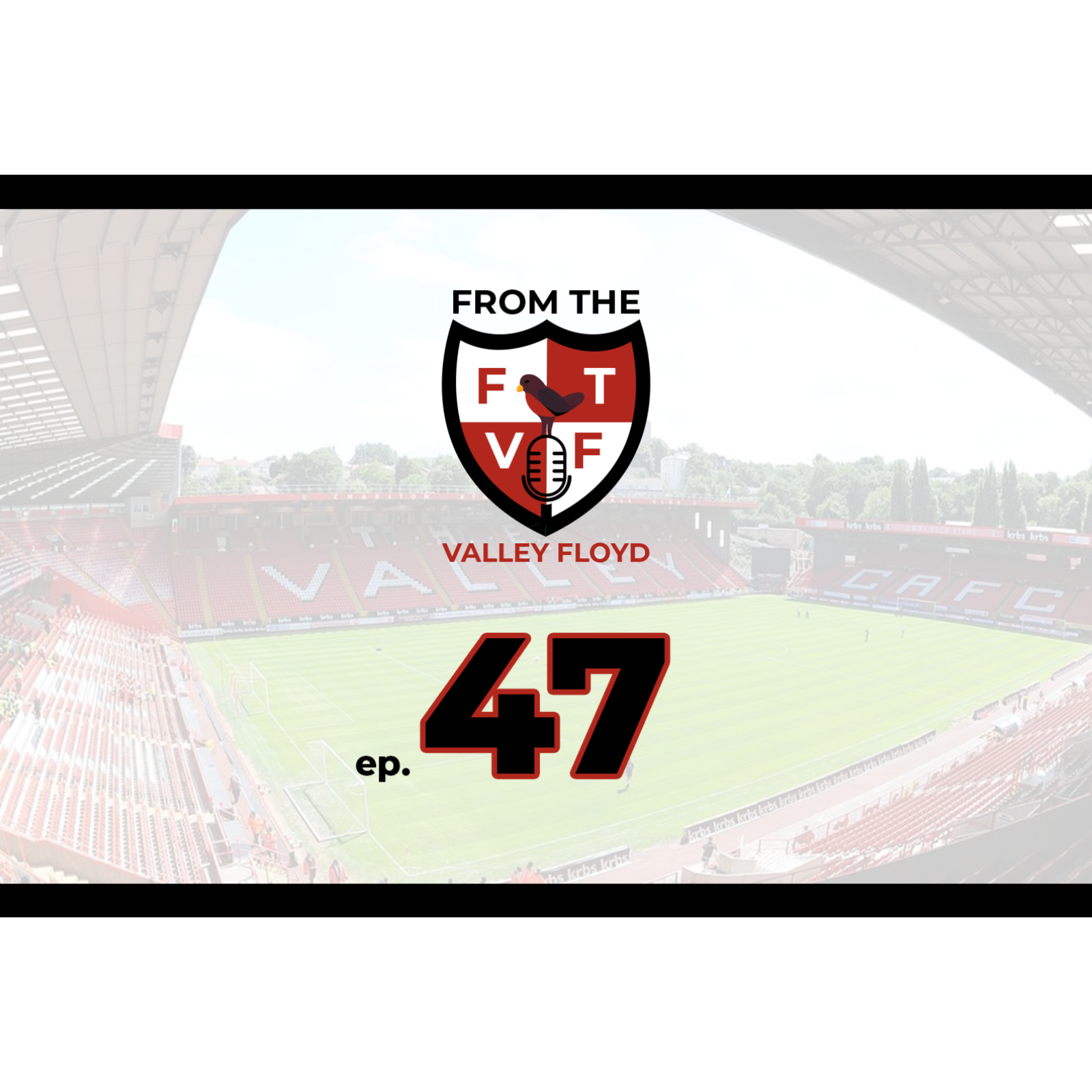 From the Valley Floyd - A Charlton Athletic Podcast
