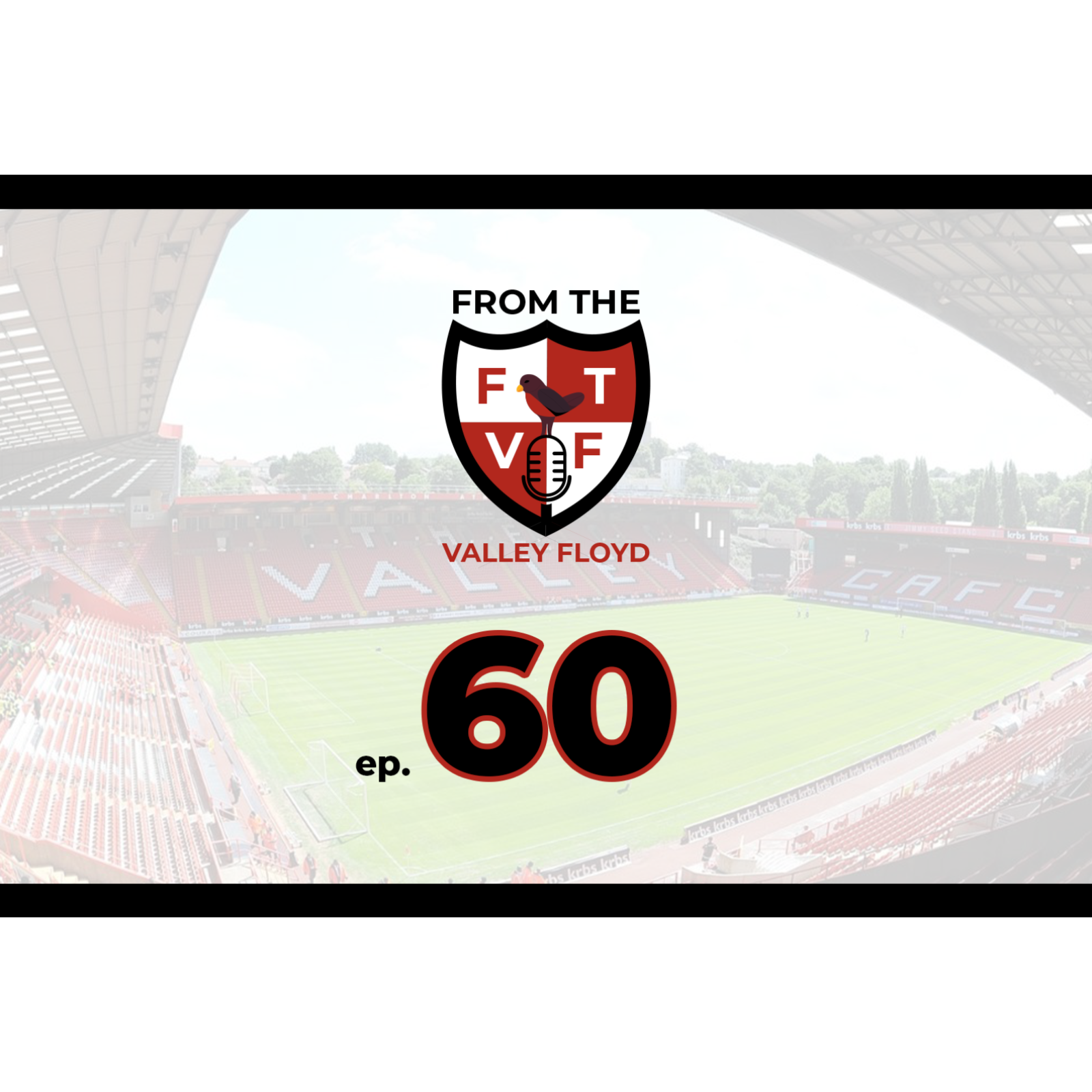 From the Valley Floyd - A Charlton Athletic Podcast