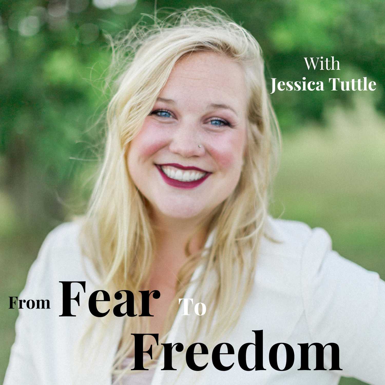 From Fear To Freedom