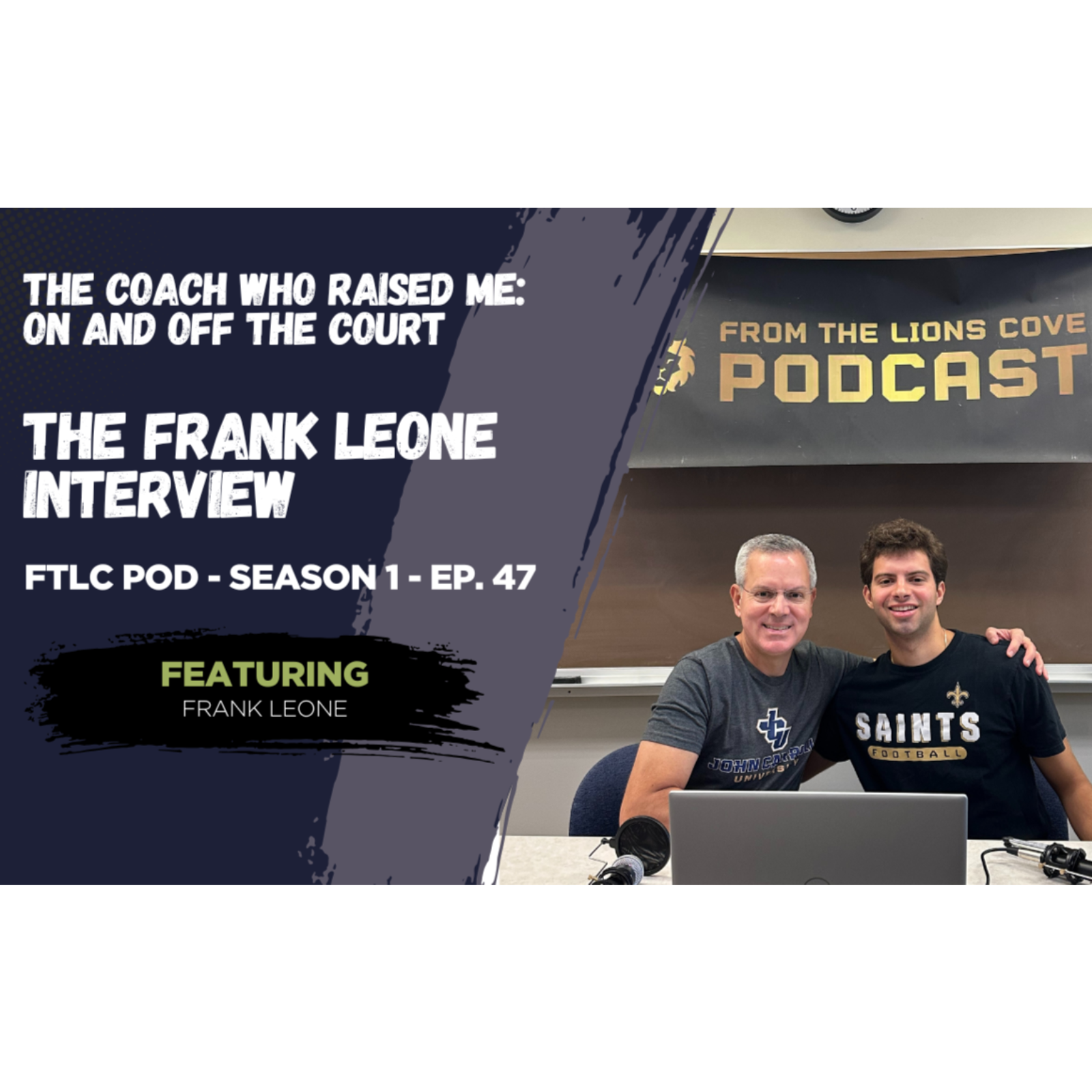The Coach Who Raised Me: On and Off the Court | The Frank Leone Interview
