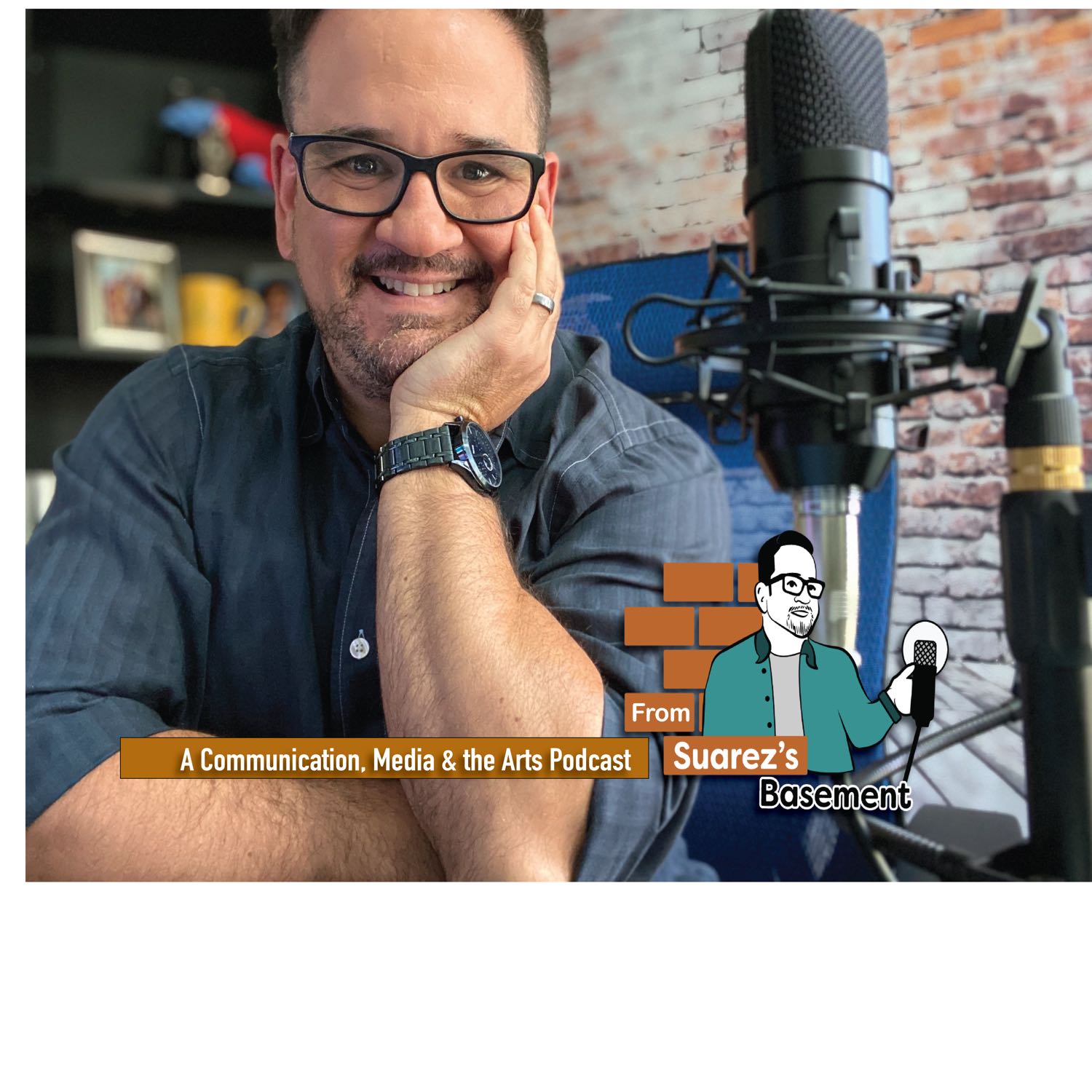 From Suarez\'s Basement - A Communication, Media, and the Arts Podcast