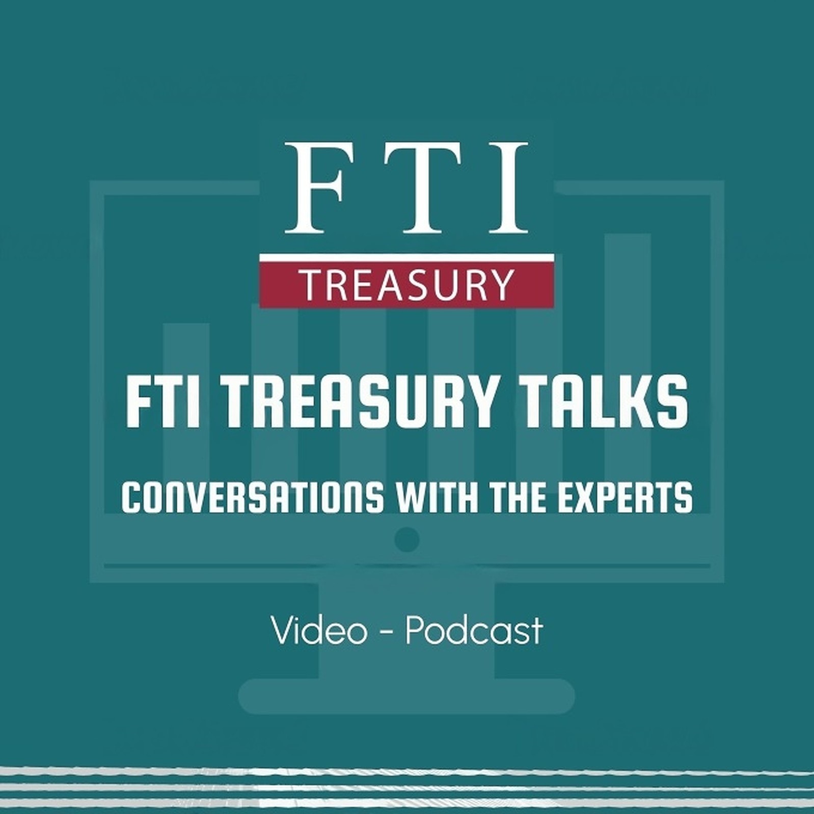 FTI Treasury Talks| Episode 4: Unlocking the Power of Cash Reporting and Forecasting