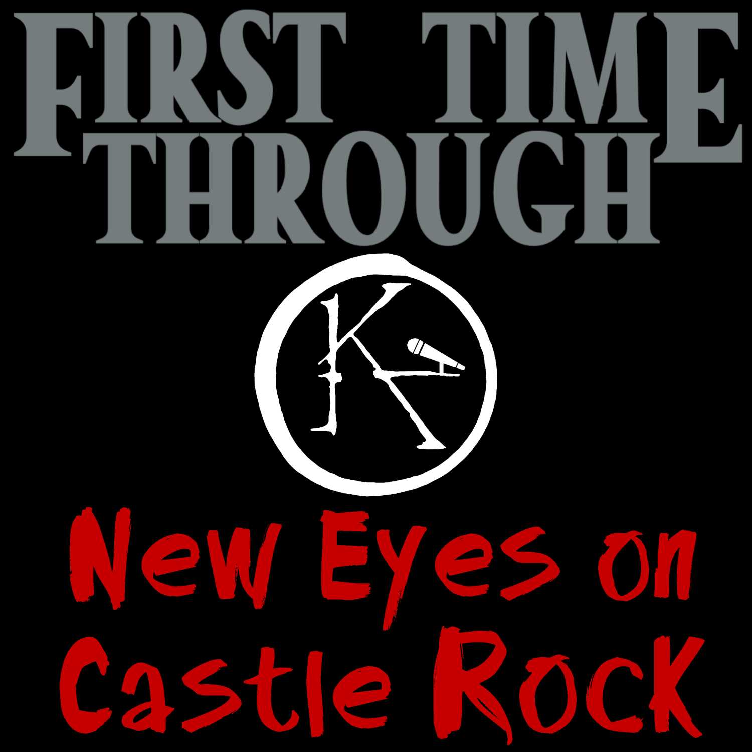 First Time Through: New Eyes on Castle Rock - A Stephen King Podcast