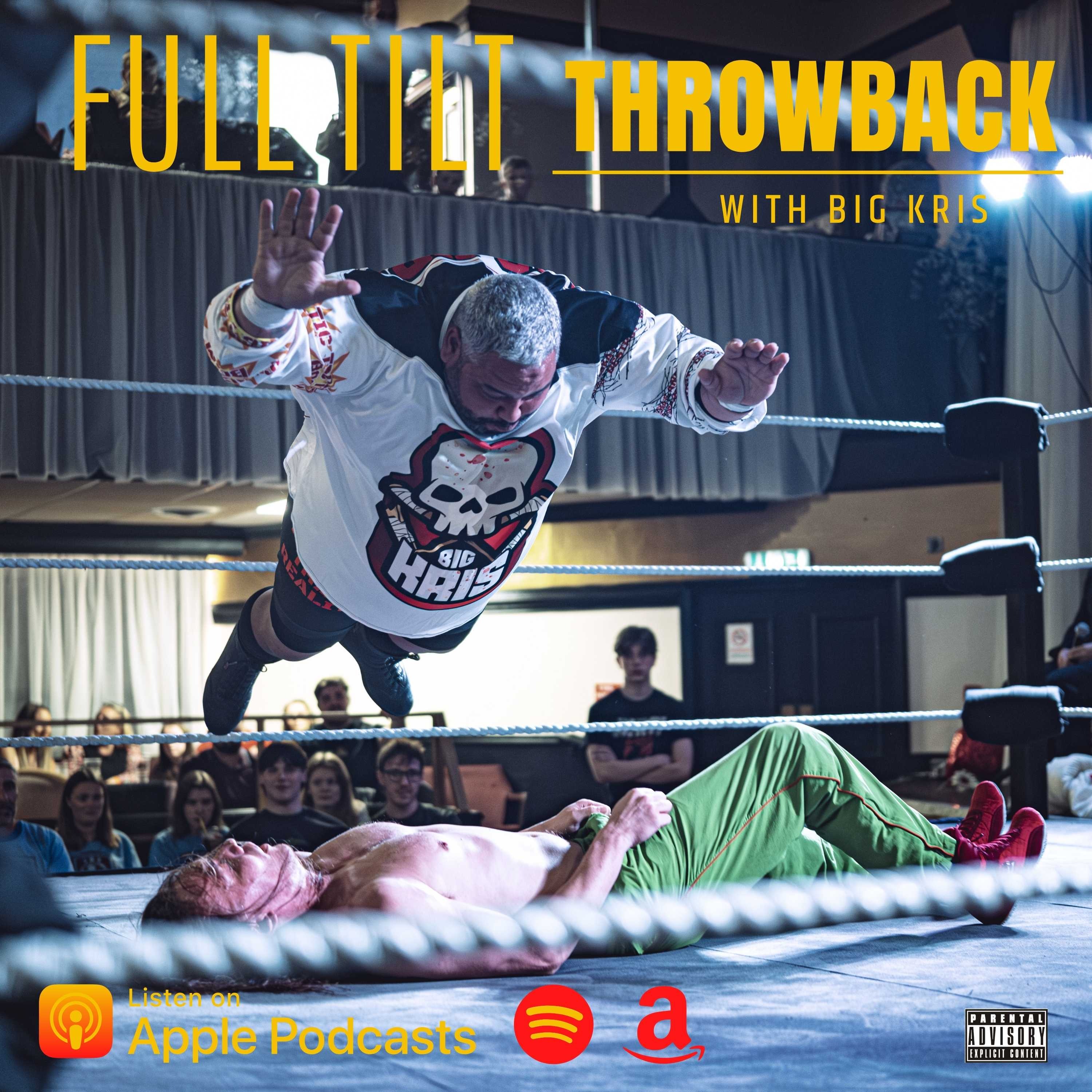 Full Tilt Throwback with Big Kris
