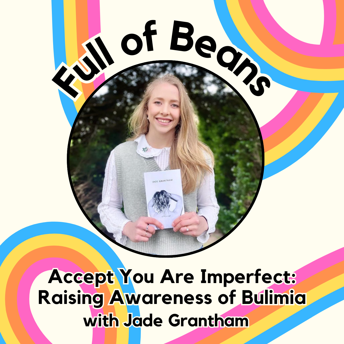 Accept You Are Imperfect: Raising Awareness of Bulimia with Jade Grantham episode artwork