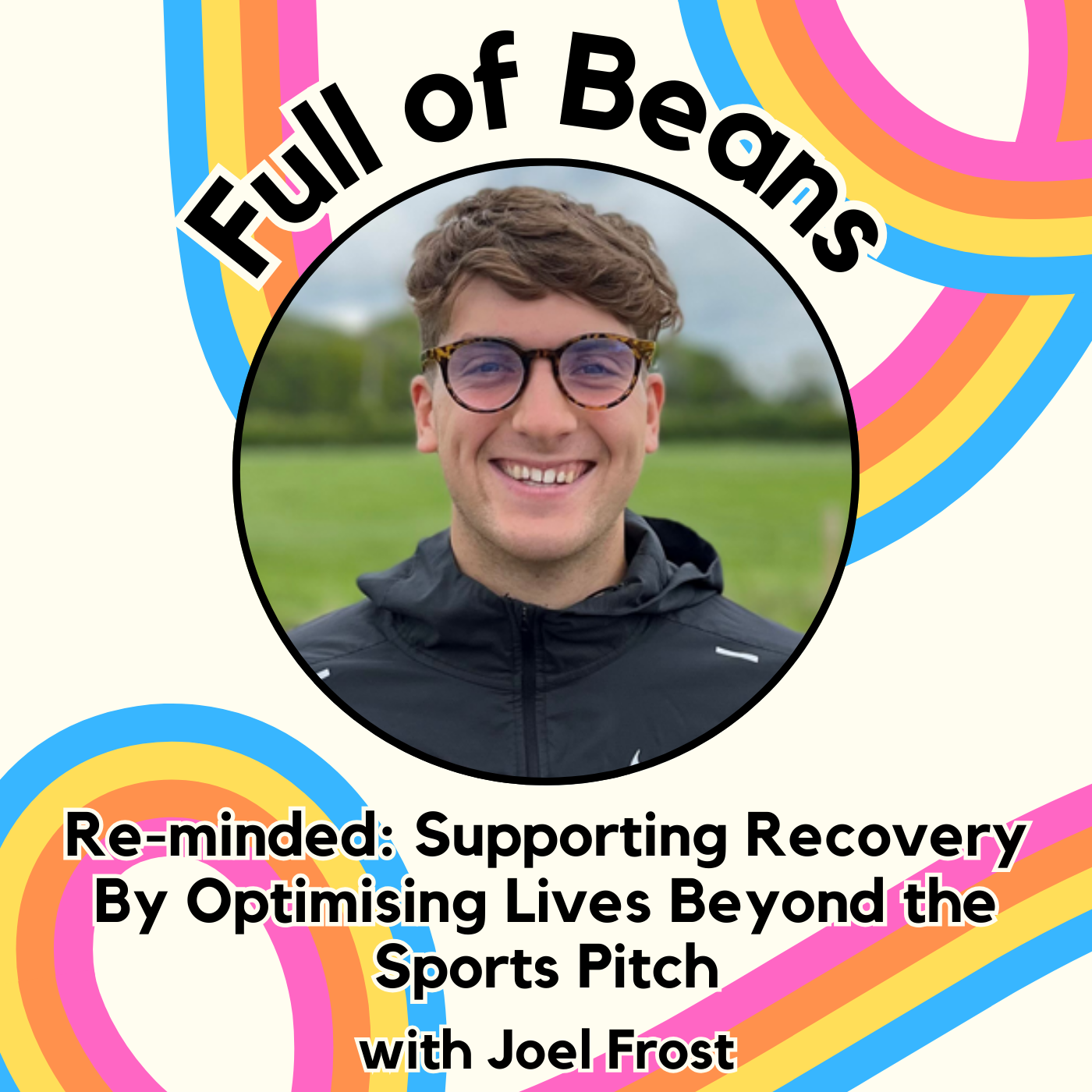Re-minded: Supporting Recovery By Optimising Lives Beyond the Sports Pitch with Joel Frost episode artwork