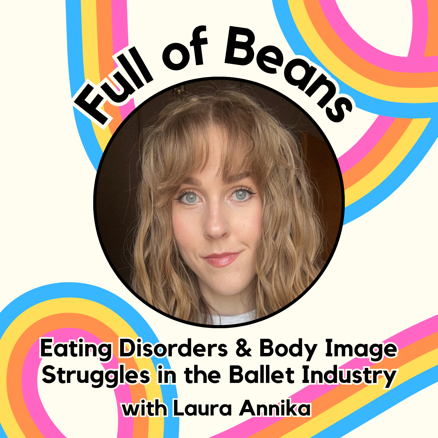Eating Disorders & Body Image Struggles in the Ballet Industry with Ballet Dancer, Laura Annikal episode artwork