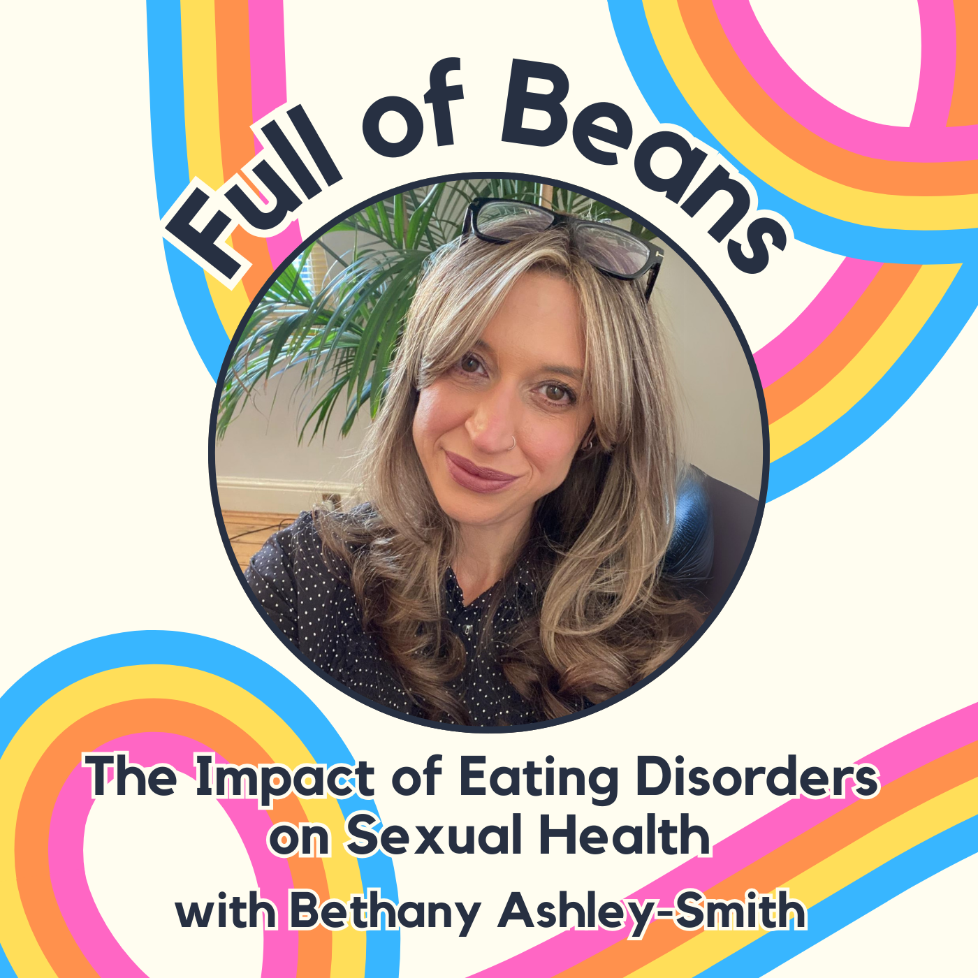 The Impact of Eating Disorders on Sexual Health with Bethany Ashley Smith  episode artwork