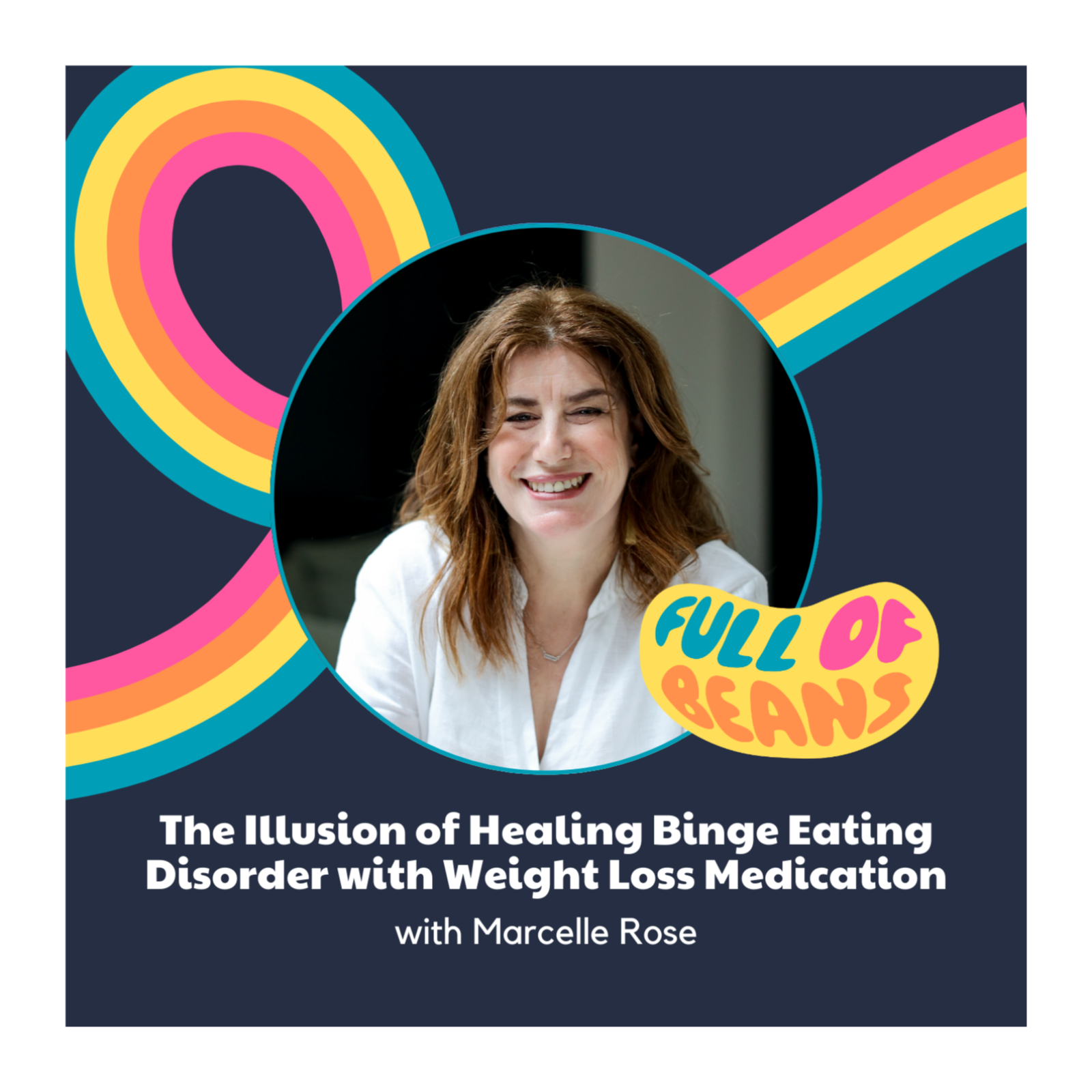 The Illusion of Healing Binge Eating Disorder with Weight Loss Medication with Marcelle Rose episode artwork
