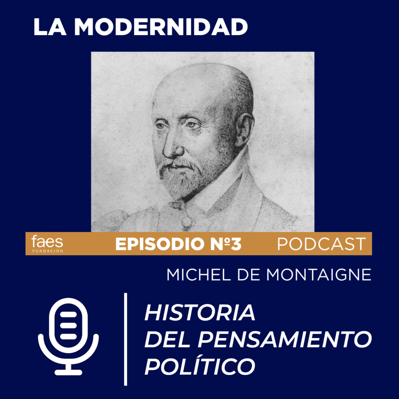 PODCAST FAES | HISTORIA DEL PENSAMIENTO POLÍTICO | MICHEL DE MONTAIGNE  episode artwork