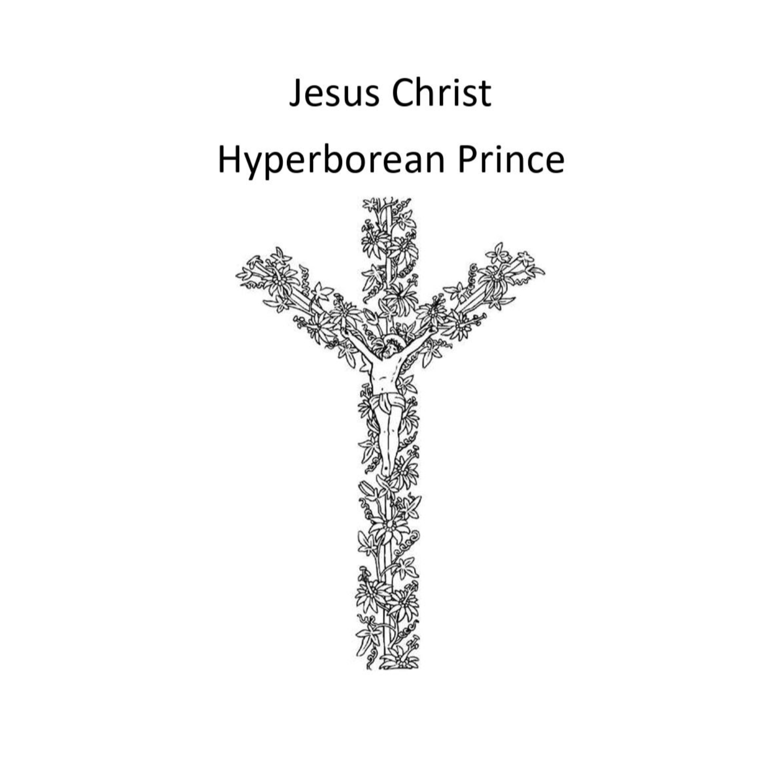 Final part of Jesus Christ Hyperborean Prince