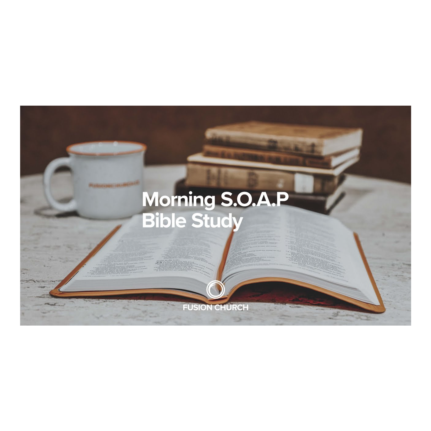 Fusion Church Morning SOAP Bible Study